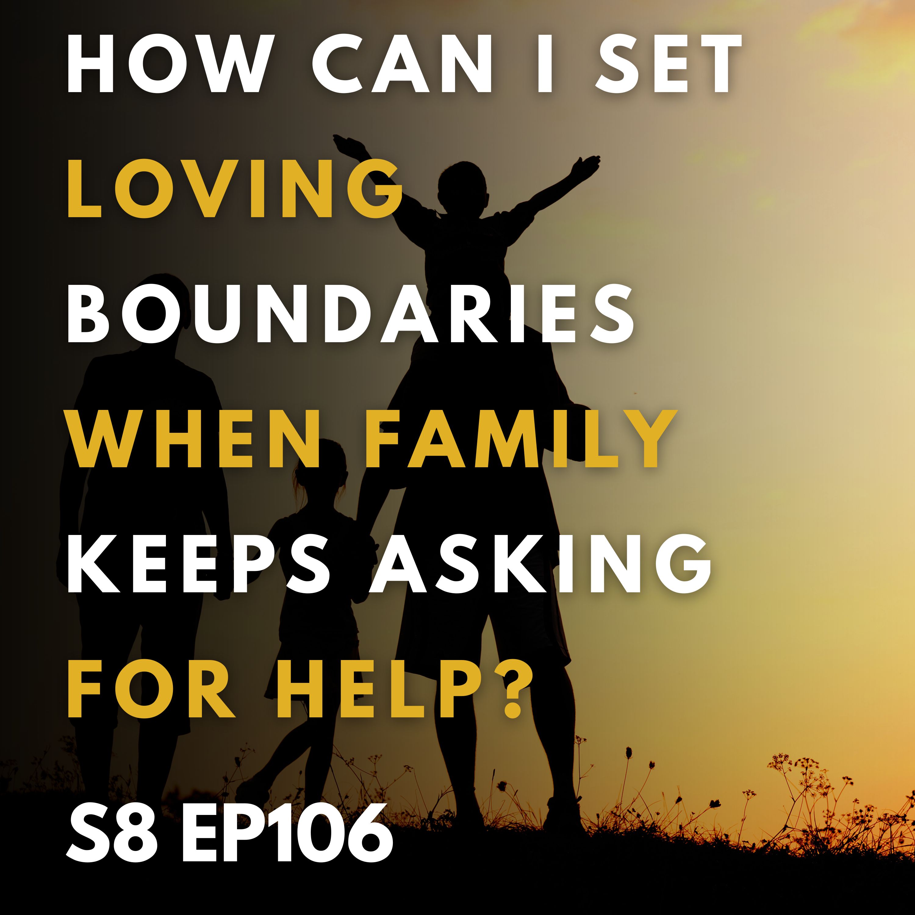 How Can I Set Loving Boundaries When Family Keeps Asking for Help? How Can I Set Loving Boundaries When Family Keeps Asking for Help?