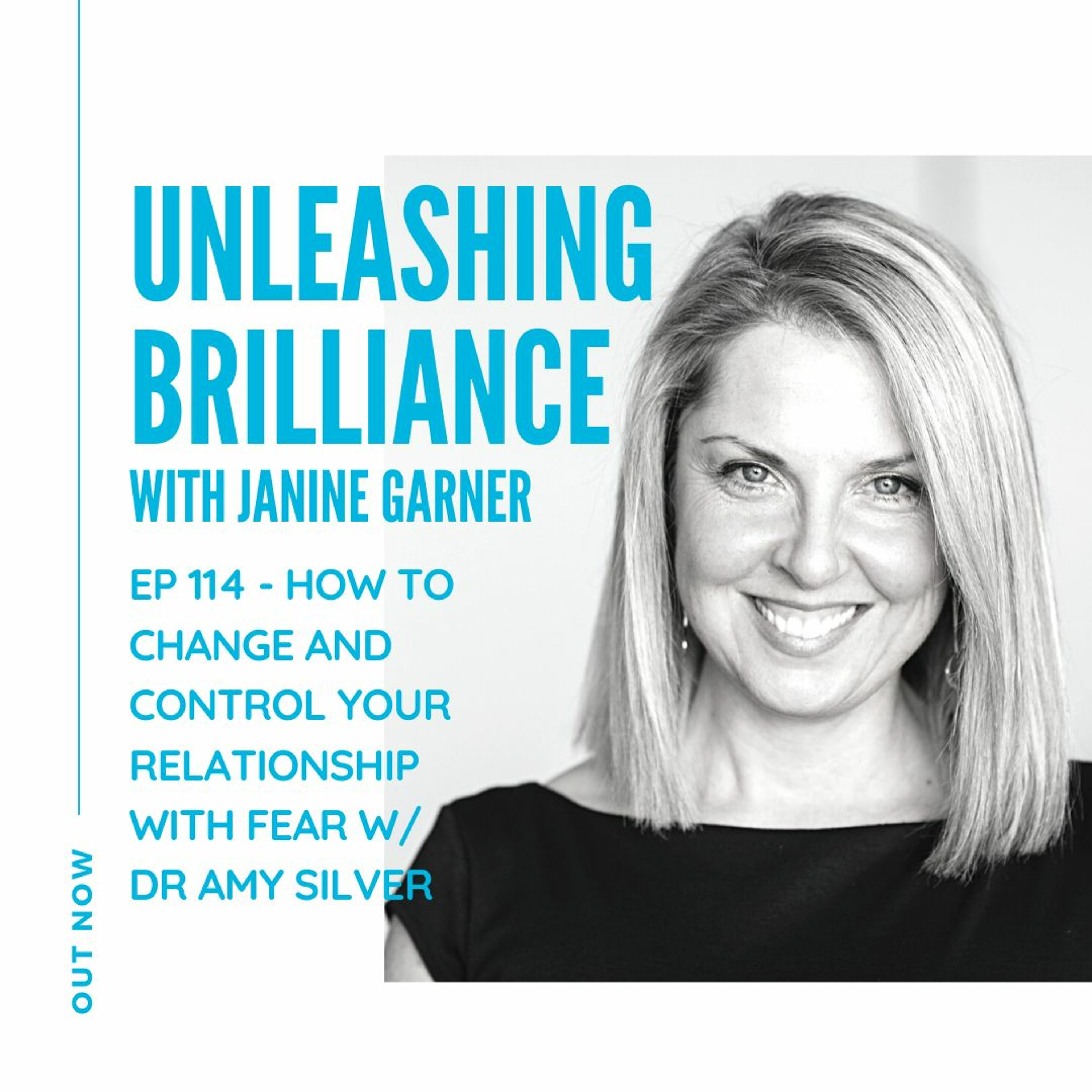 Ep 114 - How to change and control your relationship with fear w: Dr Amy Silver