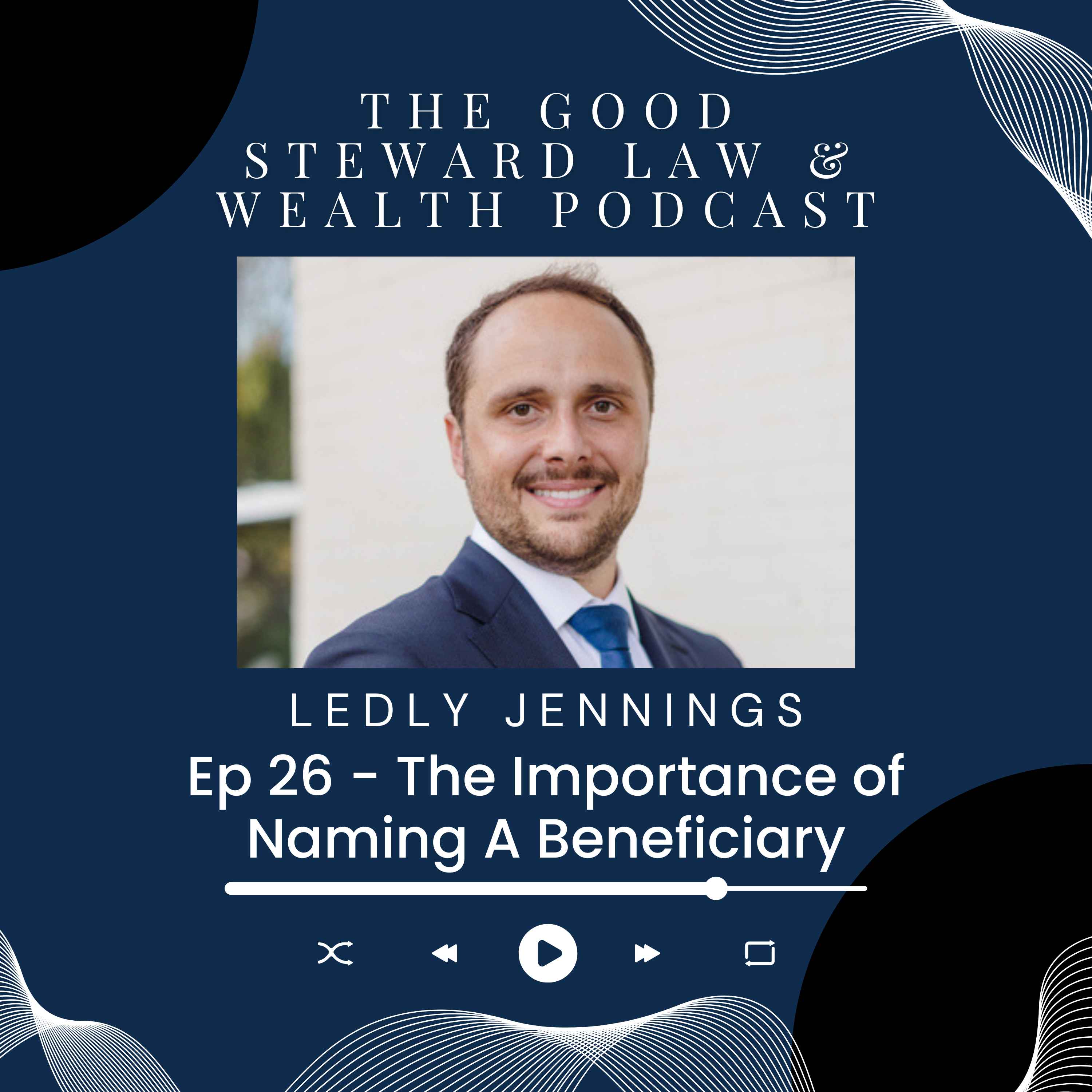 The Good Steward Law and Wealth Podcast