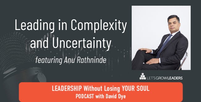 Leading in Complexity and Uncertainty with Anu Rathninde