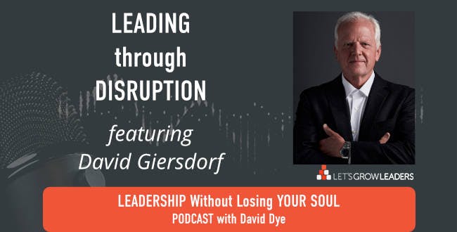 Leading Through Disruption with David Giersdorf