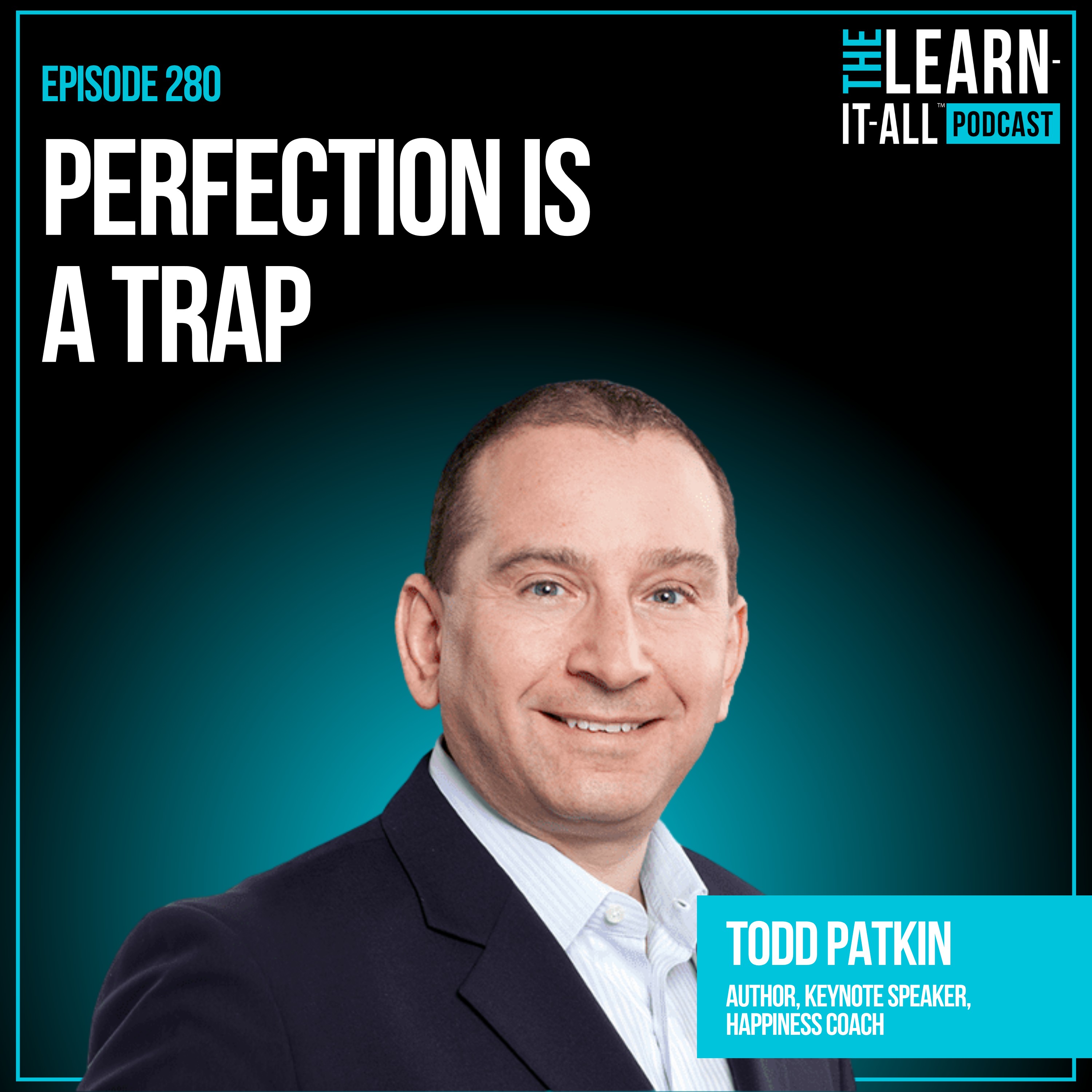 280. Breaking Free from Perfectionism | Todd Patkin episode artwork