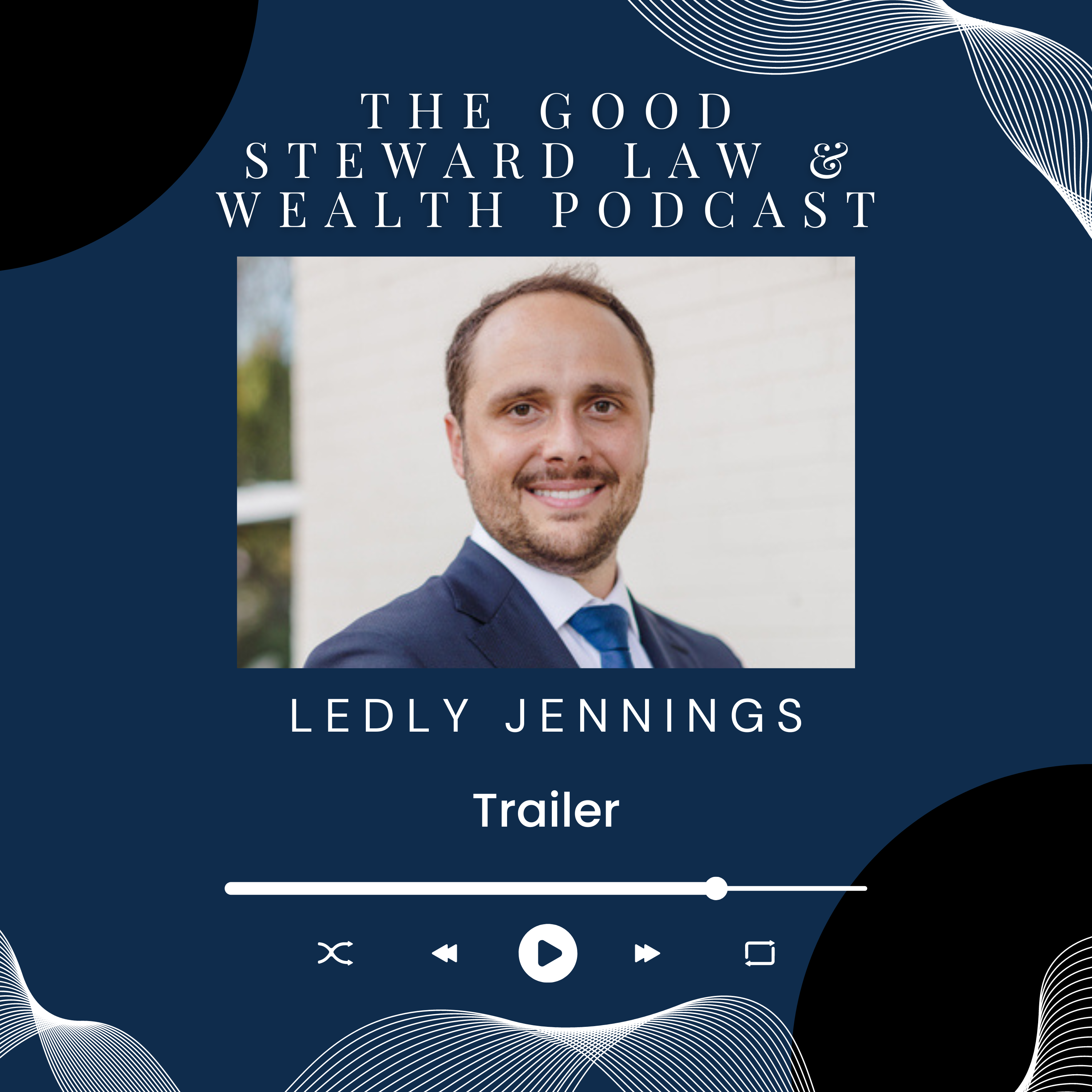 The Good Steward Law and Wealth Podcast