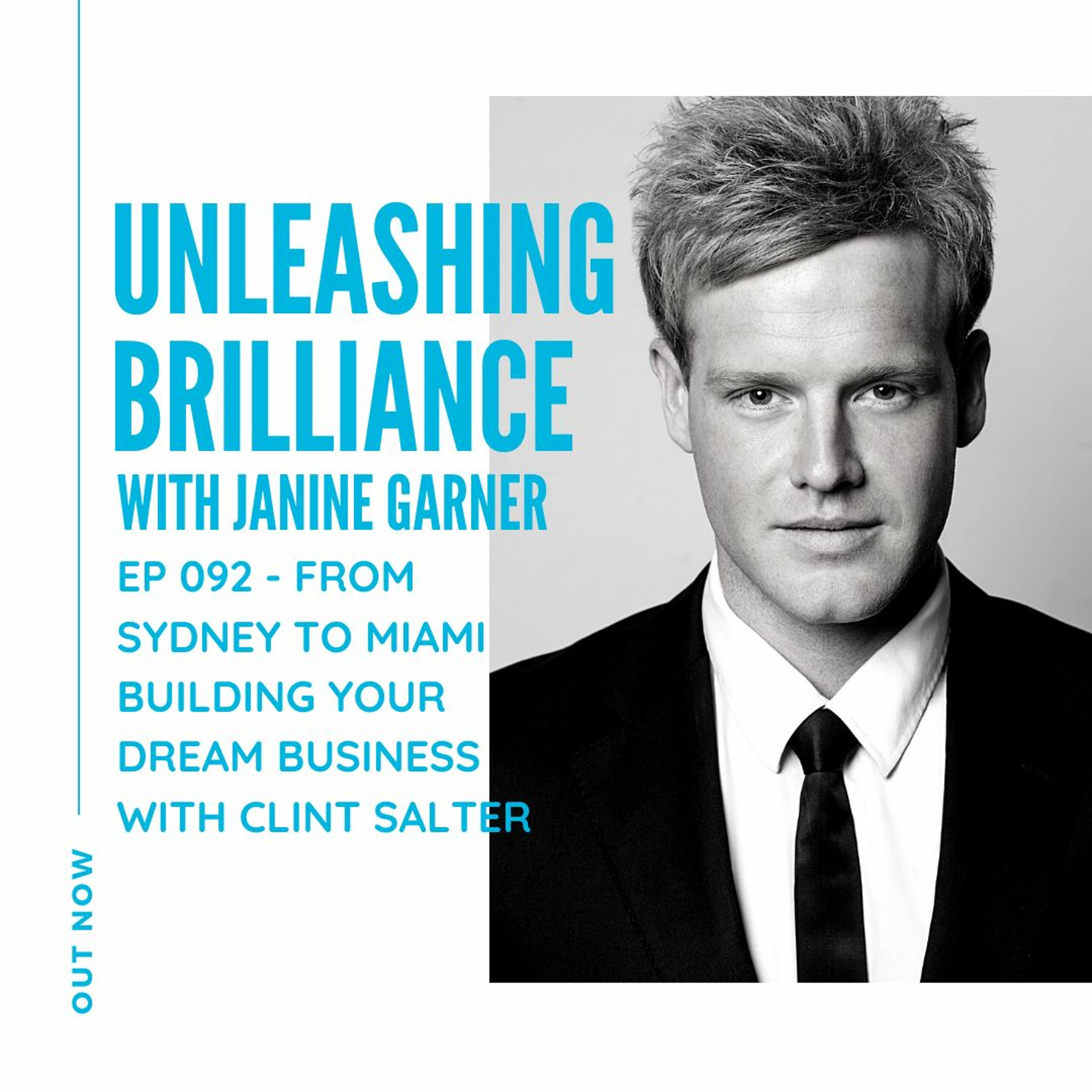 Ep 092 - From Sydney to Miami - Building Your Dream Business w: Clint Salter