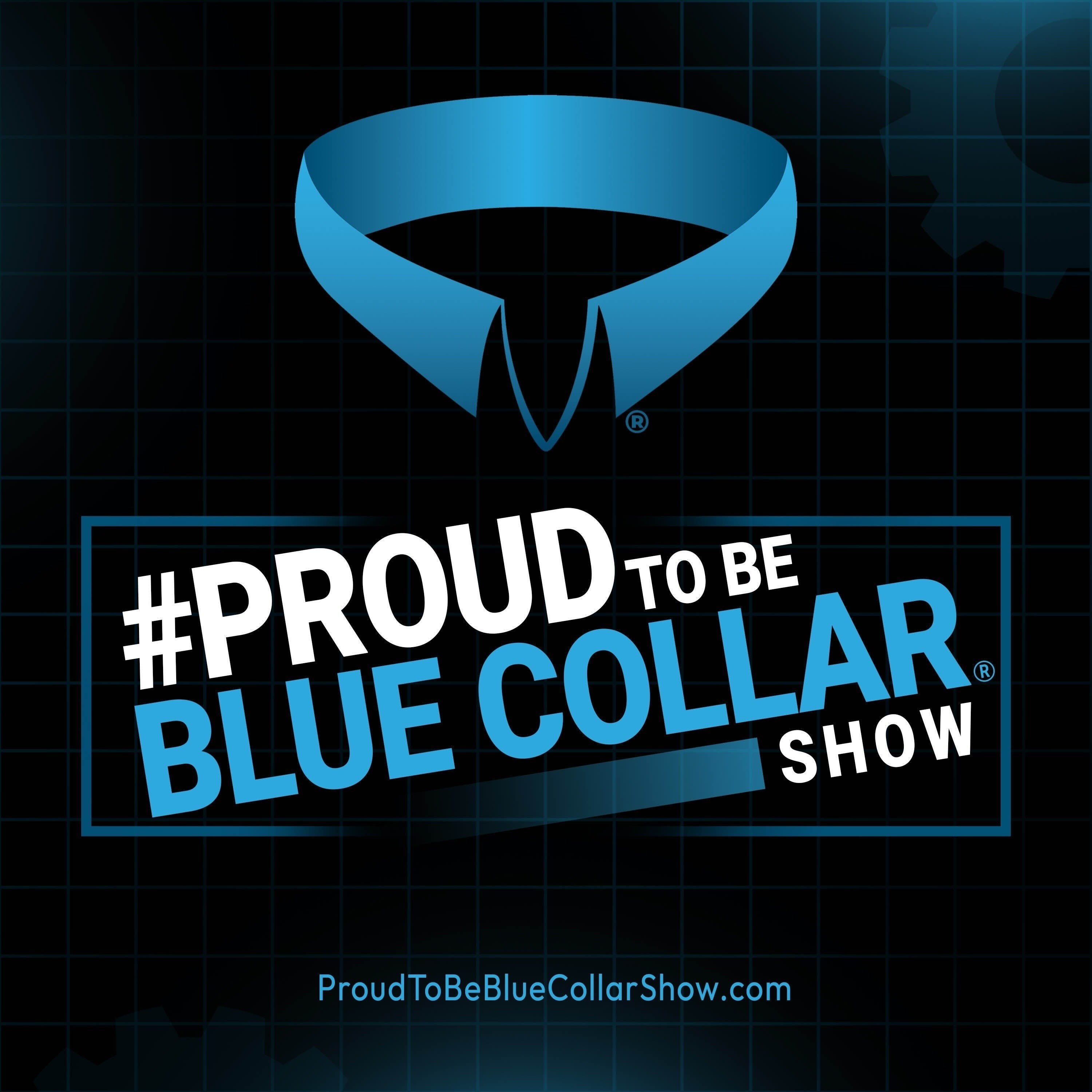 #ProudToBeBlueCollar® Show
