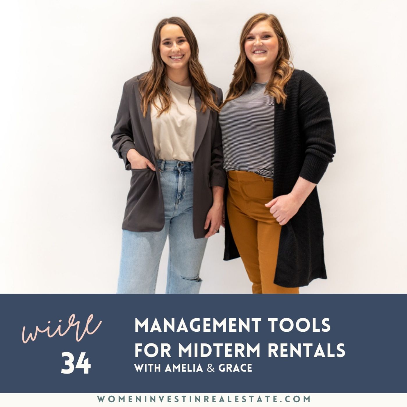 WIIRE 034: Management Tools for Midterm Rentals with Amelia & Grace