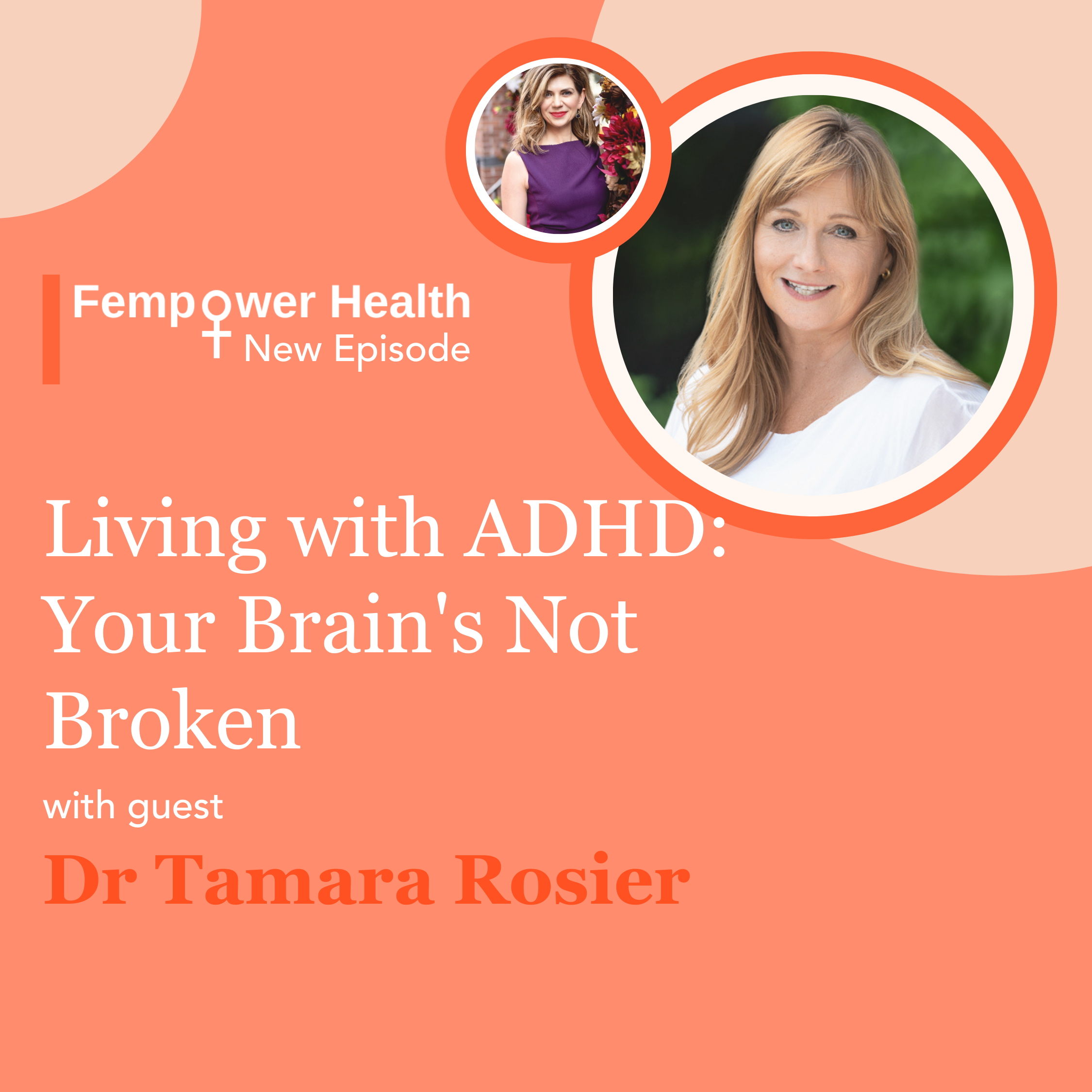 LISTEN AGAIN: Living With ADHD in the Modern World | Dr. Tamara Rosier