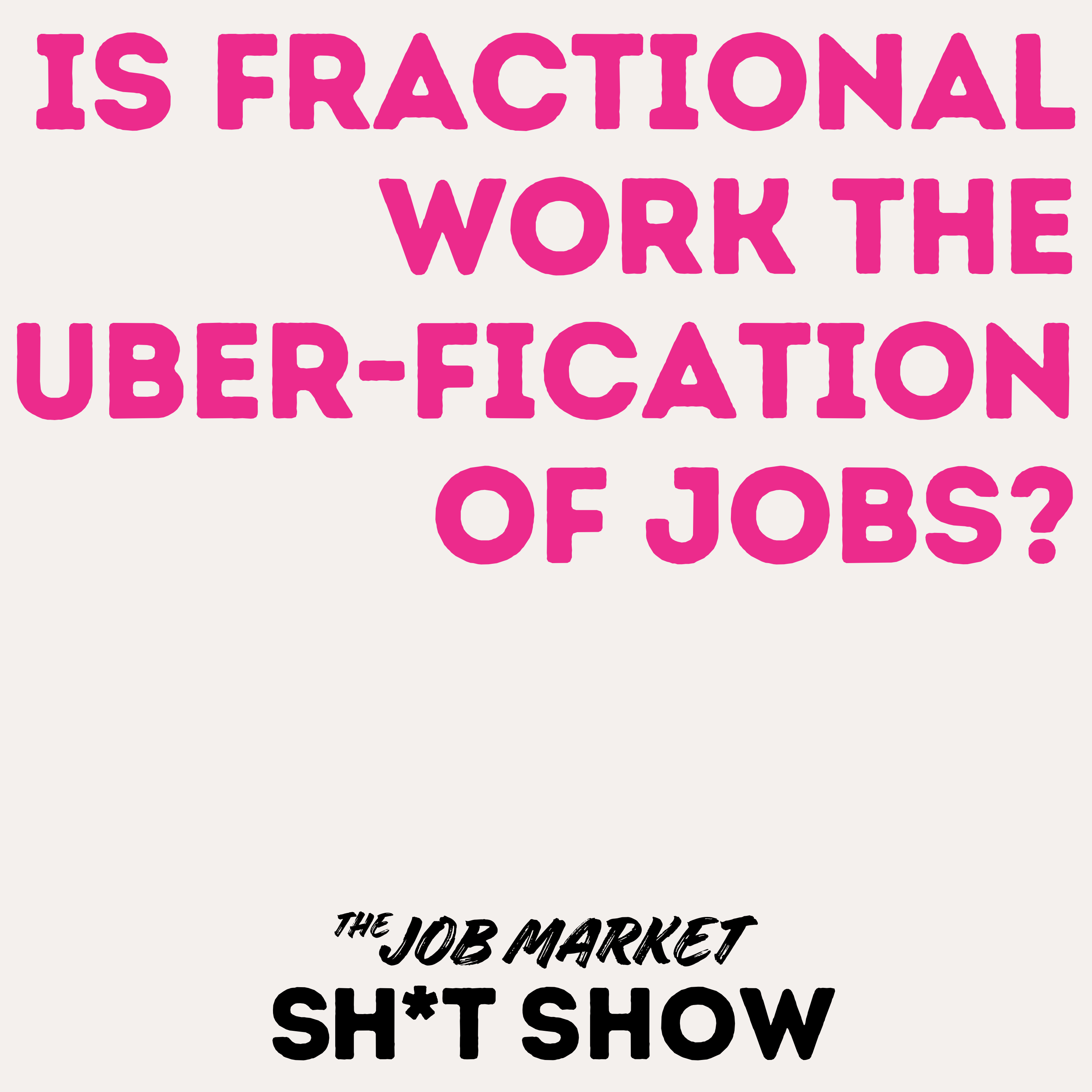 Question 6: Is Fractional Work the Uber-fication of Jobs? episode artwork