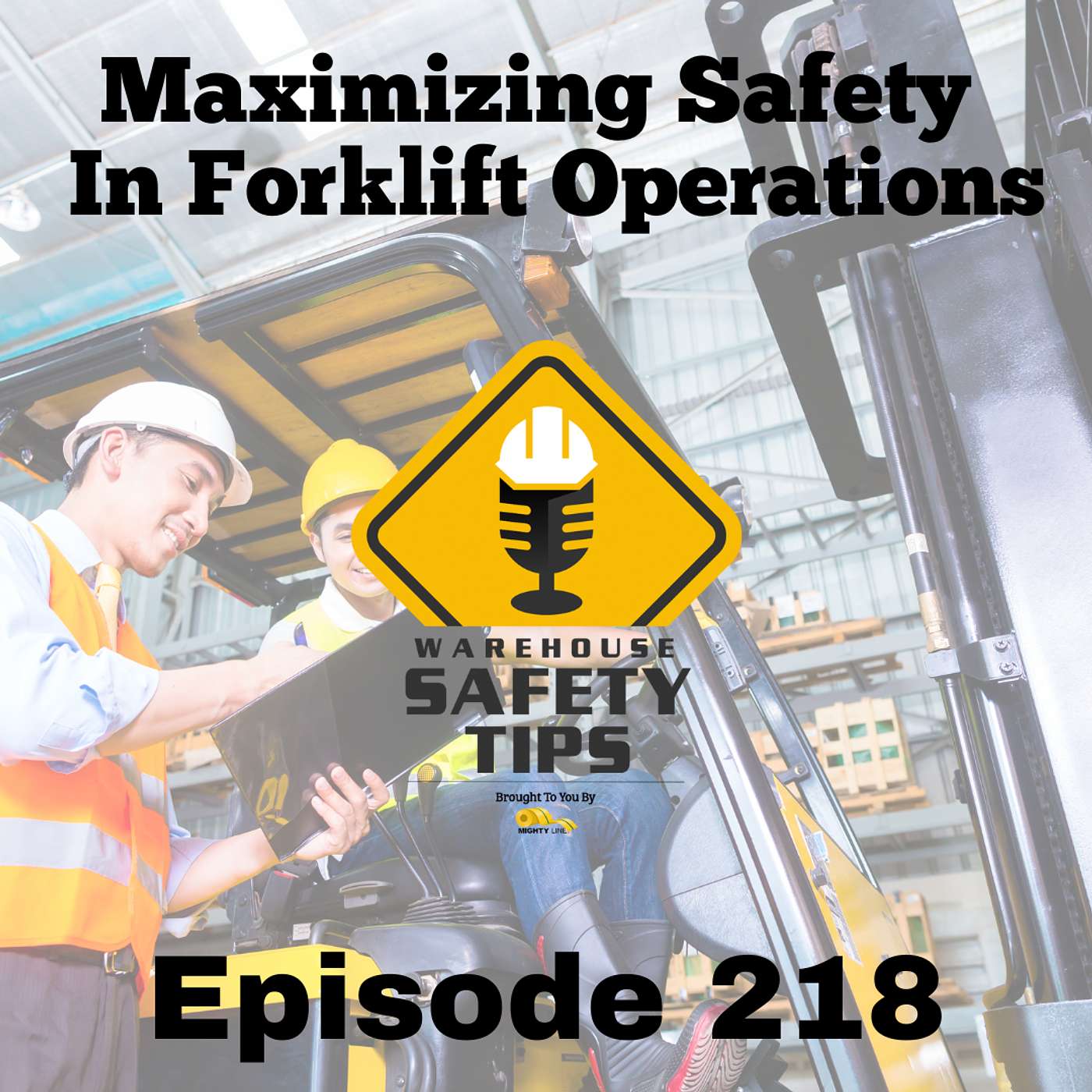 S5 Ep218: Warehouse Safety Tips | Episode 218 | Maximizing Safety in Forklift Operations