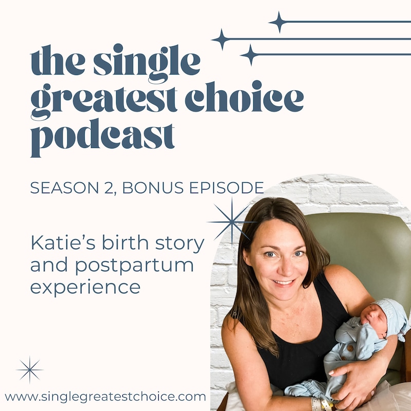 Artwork for podcast The Single Greatest Choice: For Single Women Exploring Solo Motherhood by Choice (SMBC), Fertility, and Having a Baby on Their Own Through Donor Conception or Adoption