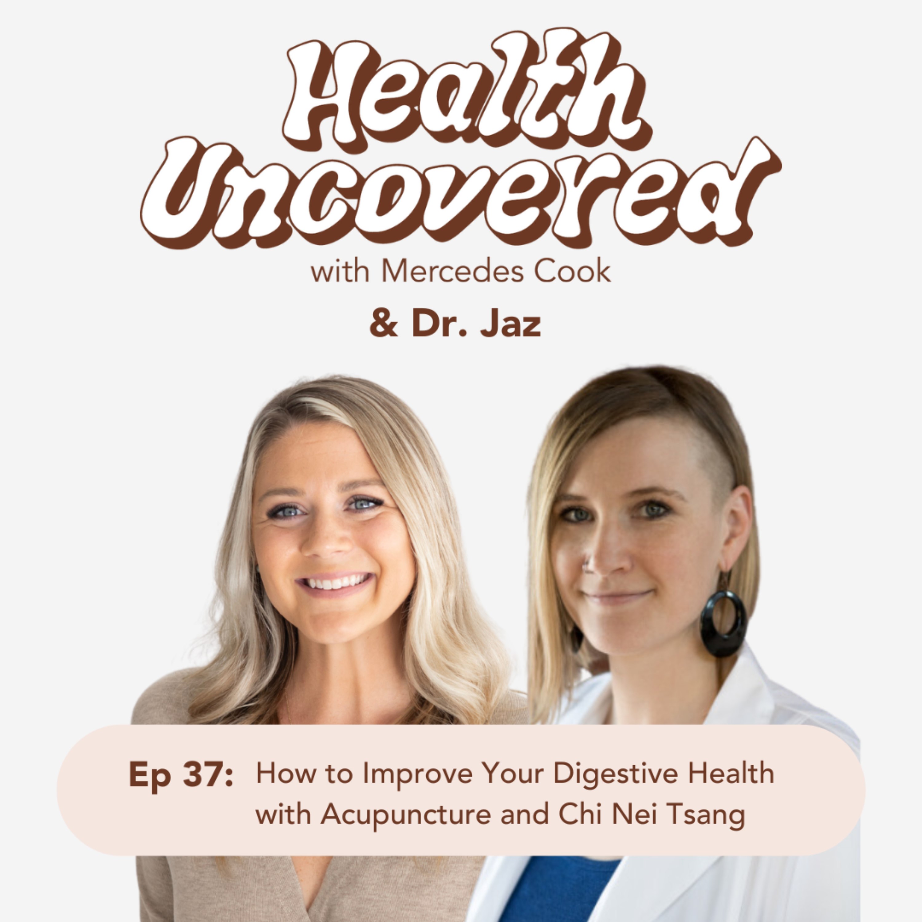 37. How to Improve Your Digestive Health with Acupuncture and Chi Nei Tsang with Dr. Jaz