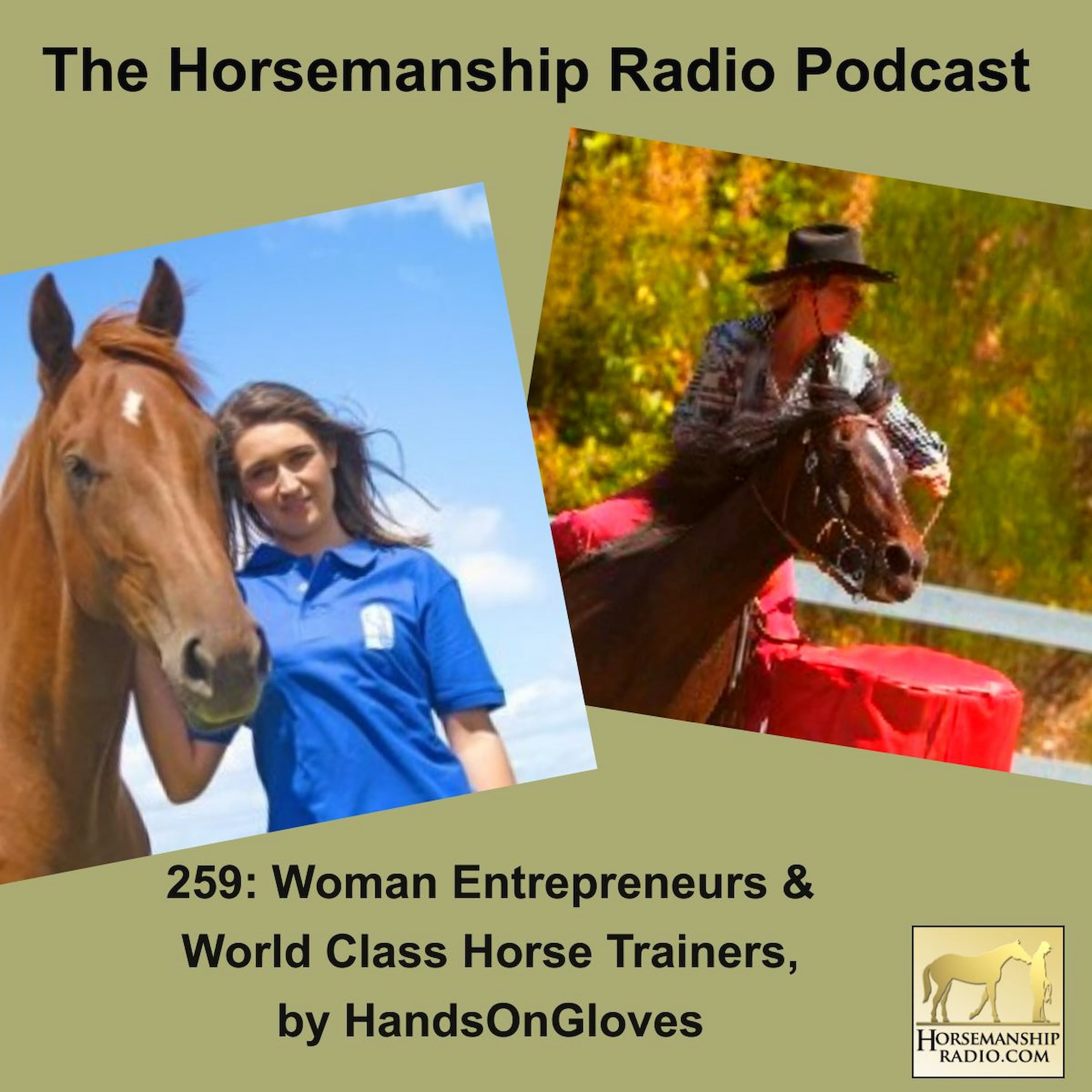 259: Woman Entrepreneurs & World Class Horse Trainers, by HandsOnGloves - Horsemanship Radio