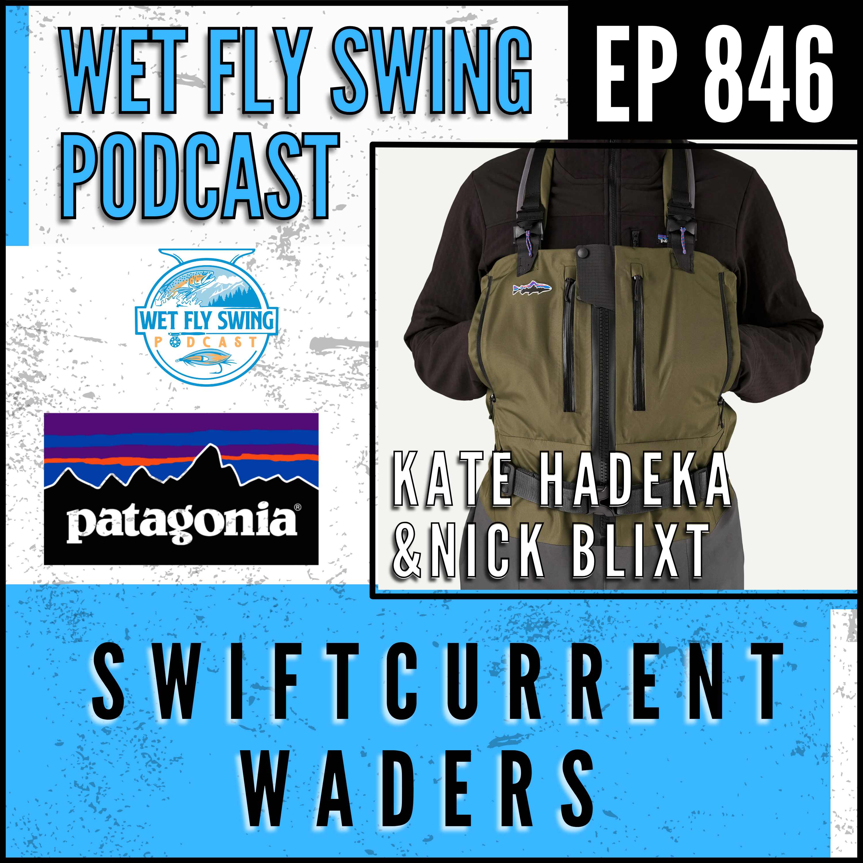 846 | Inside Patagonia's Swiftcurrent Waders with Kate Hadeka & Nick Blixt episode artwork
