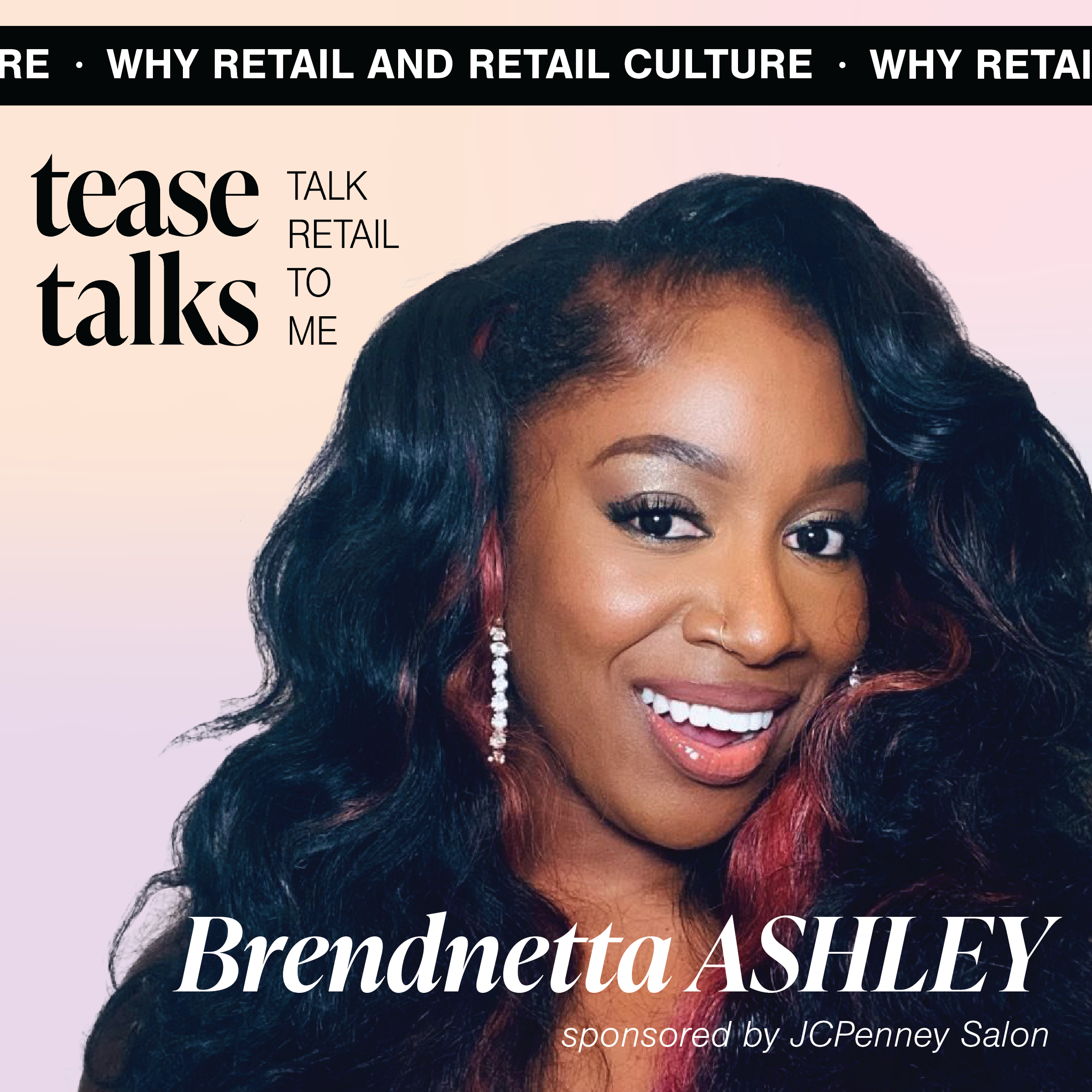 Talk Retail To Me: A Tease Talks Series: Retail Culture