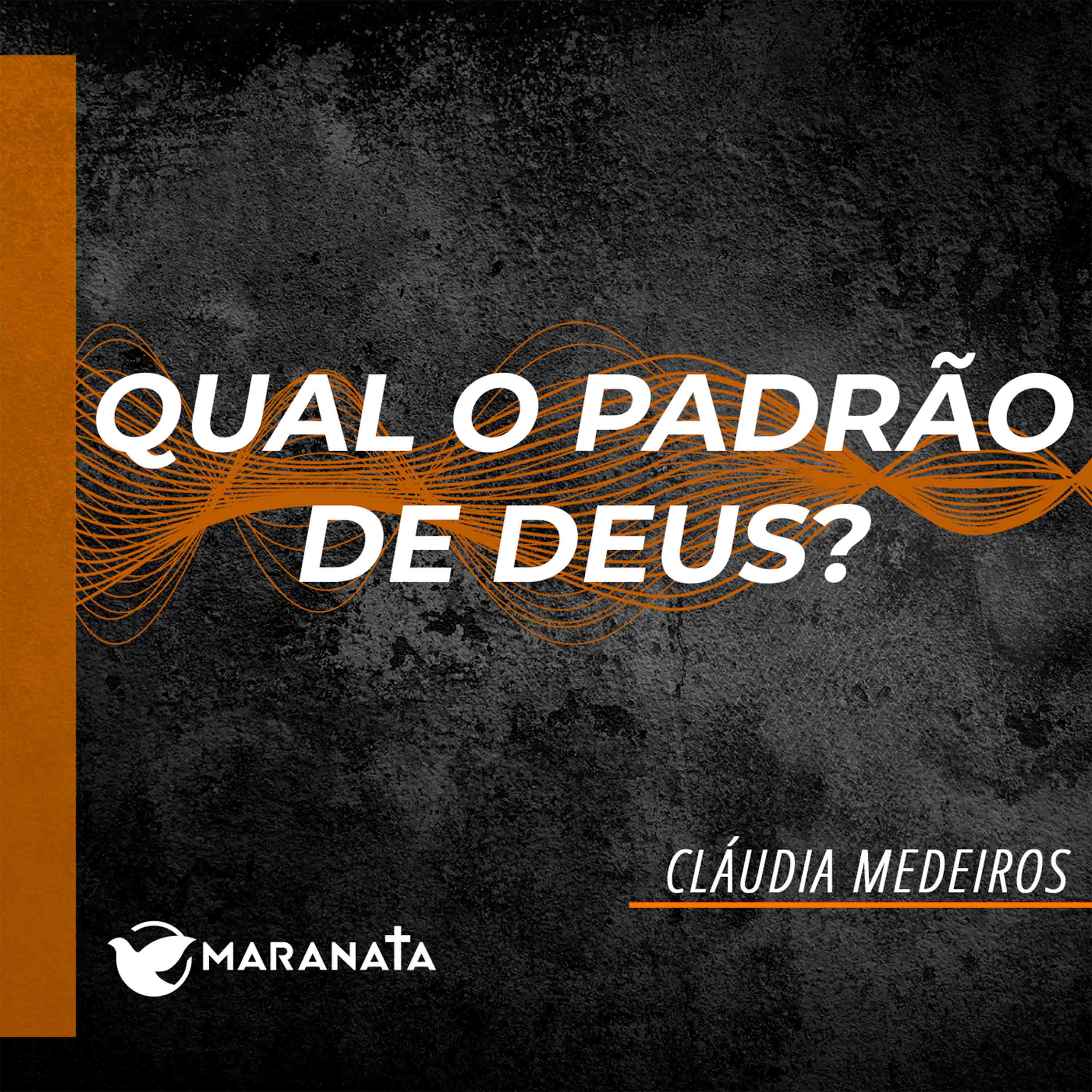 Qual o padrão de Deus - Cláudia Medeiros episode artwork