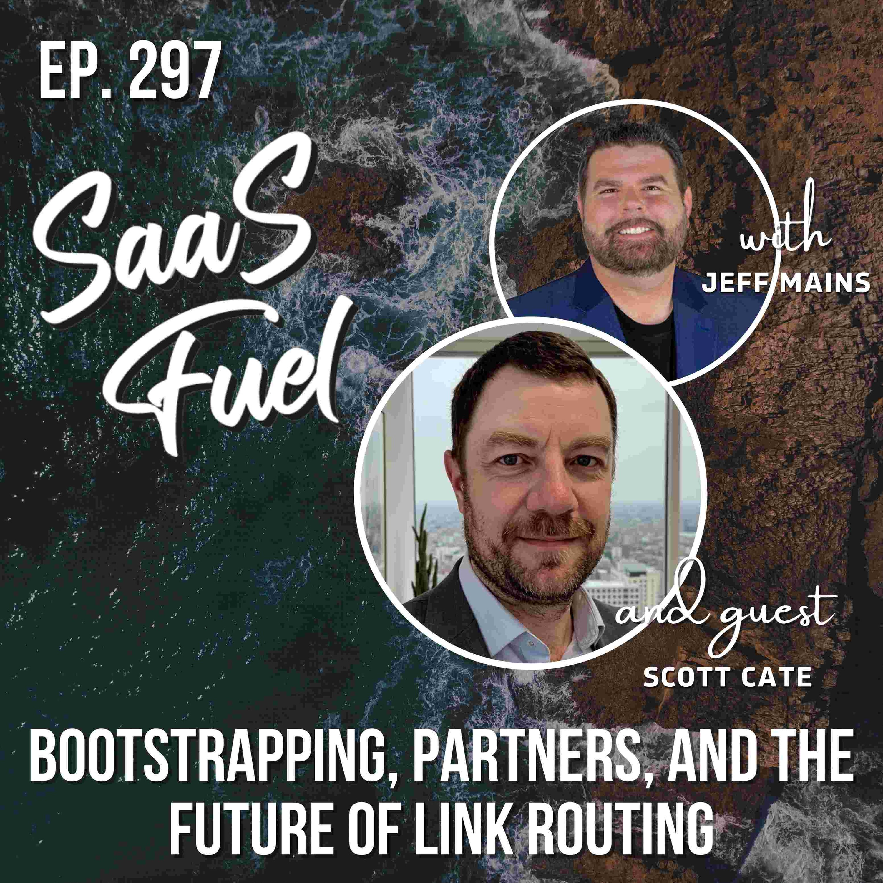 297 Scott Cate - Bootstrapping, Partners, and the Future of Link Routing episode artwork