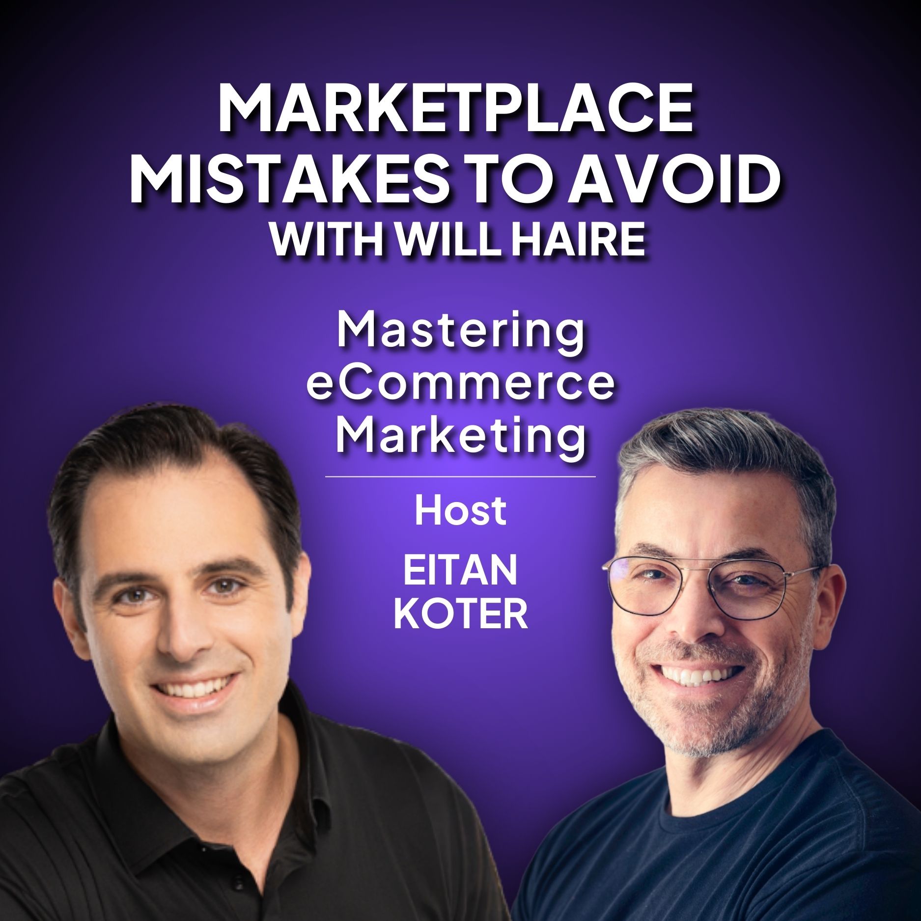 175. Marketplace Mistakes To Avoid with Will Haire