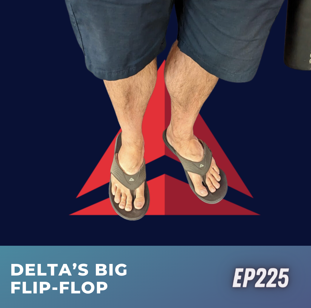 Delta's Big Flip-Flop | Ep225 | 10-21-23