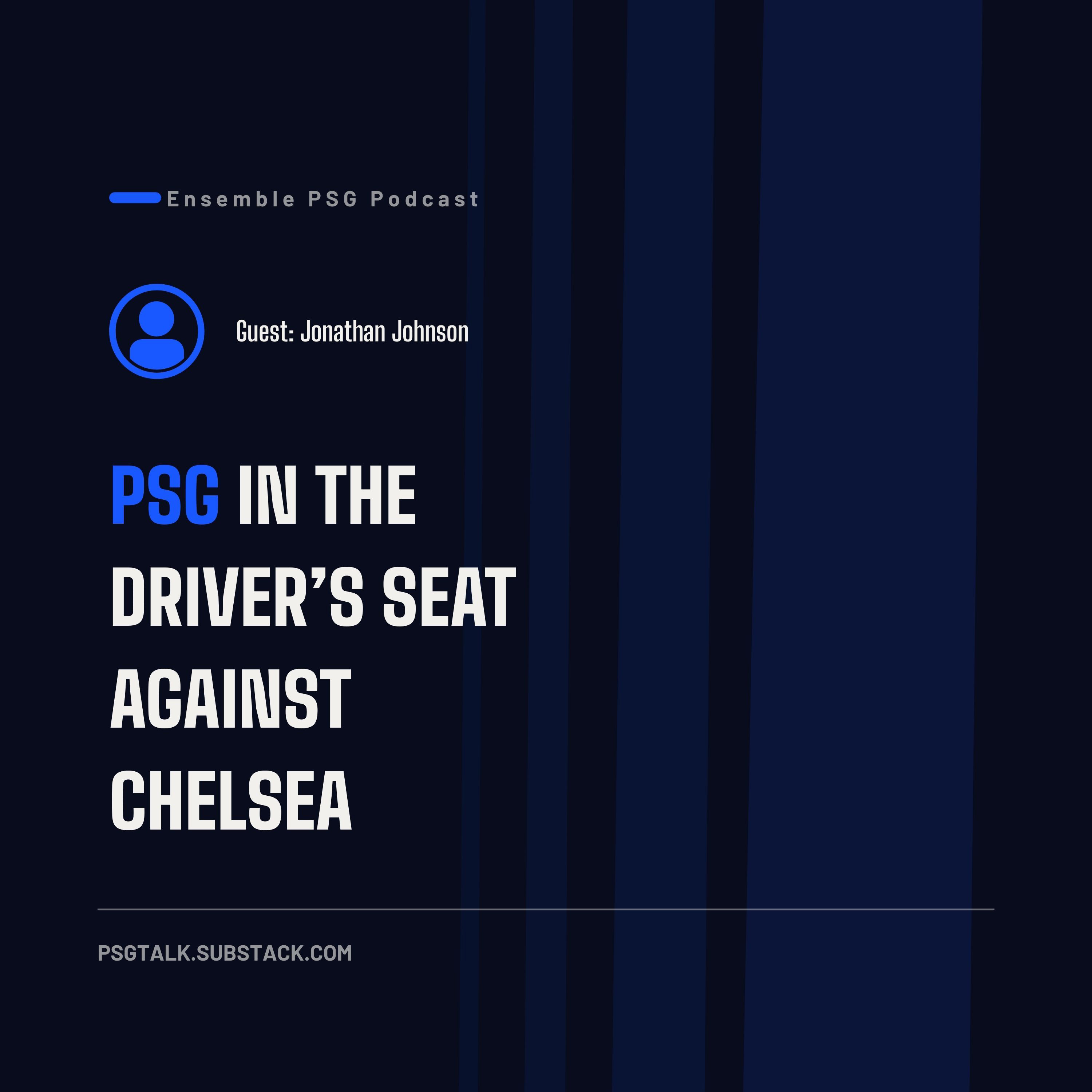 PSG In The Driver's Seat Against Chelsea [Bonus Episode]