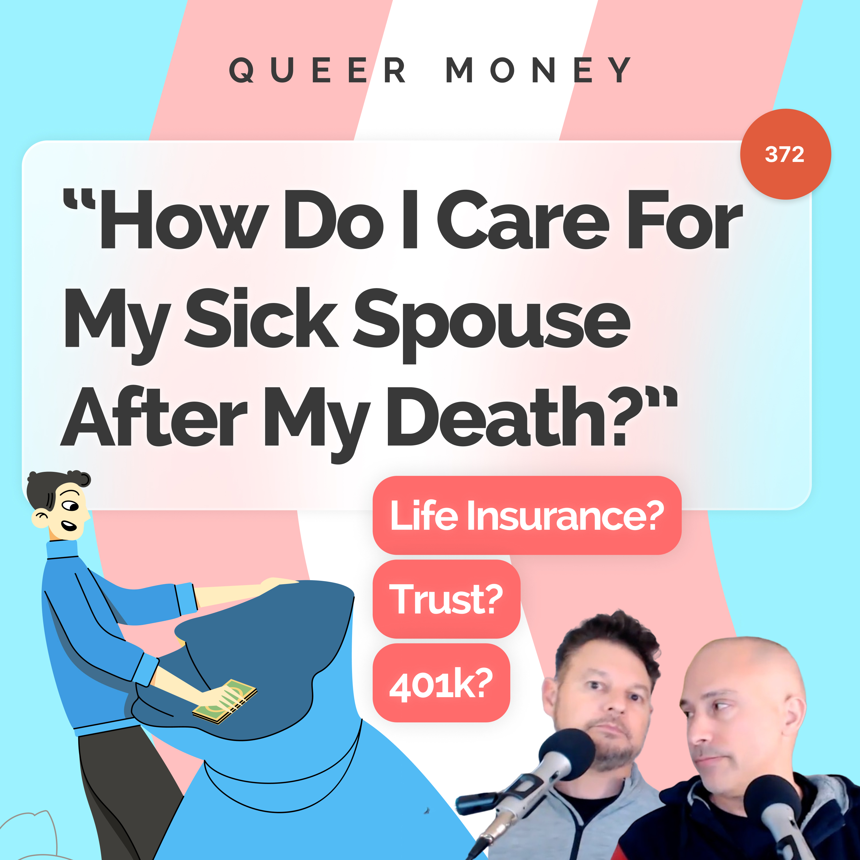 How to Care for a Sick Spouse in Case of Your Death - Queer Money Ep. 372