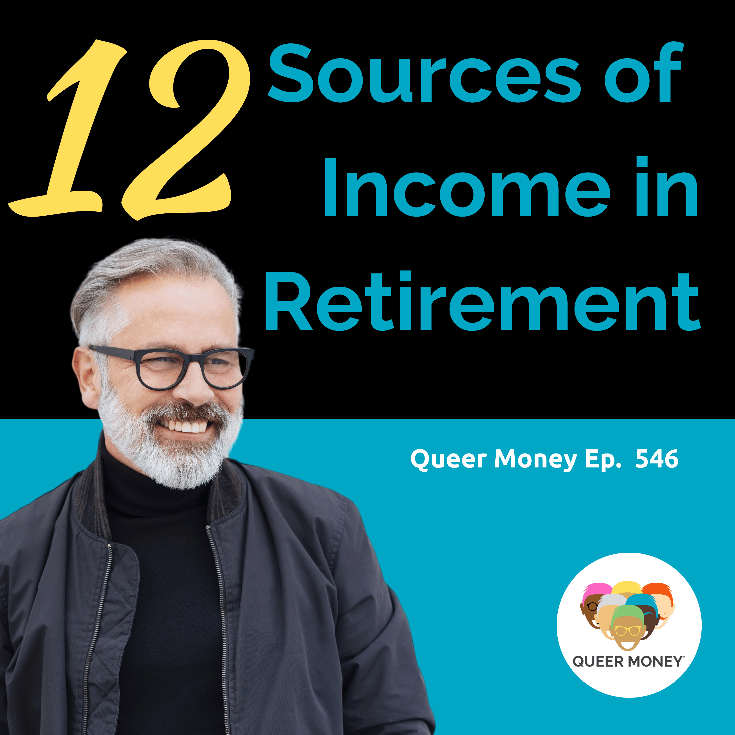 12 Sources of Income in Retirement | Queer Money Ep. 546