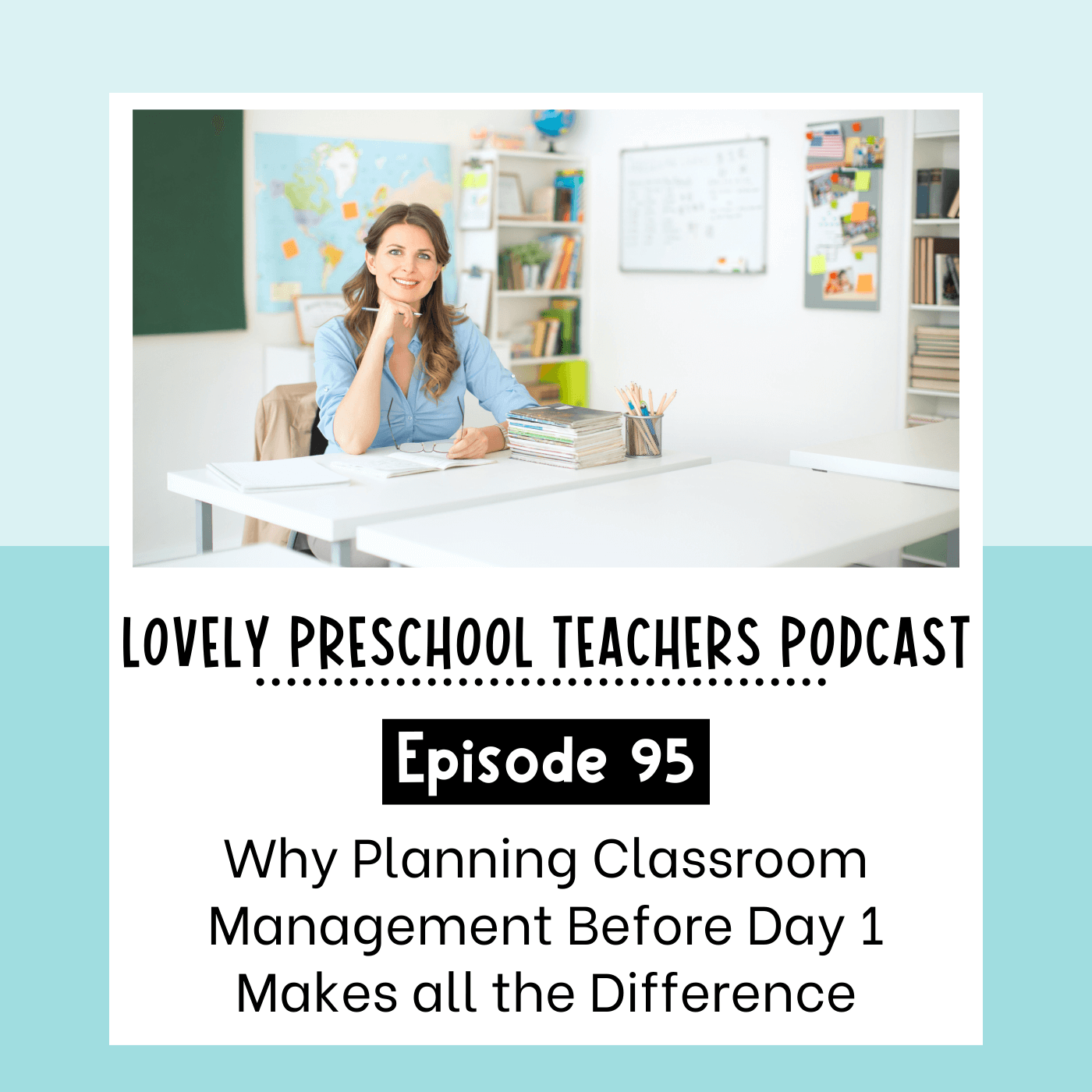 Why Planning Classroom Management Before Day 1 Makes all the Difference