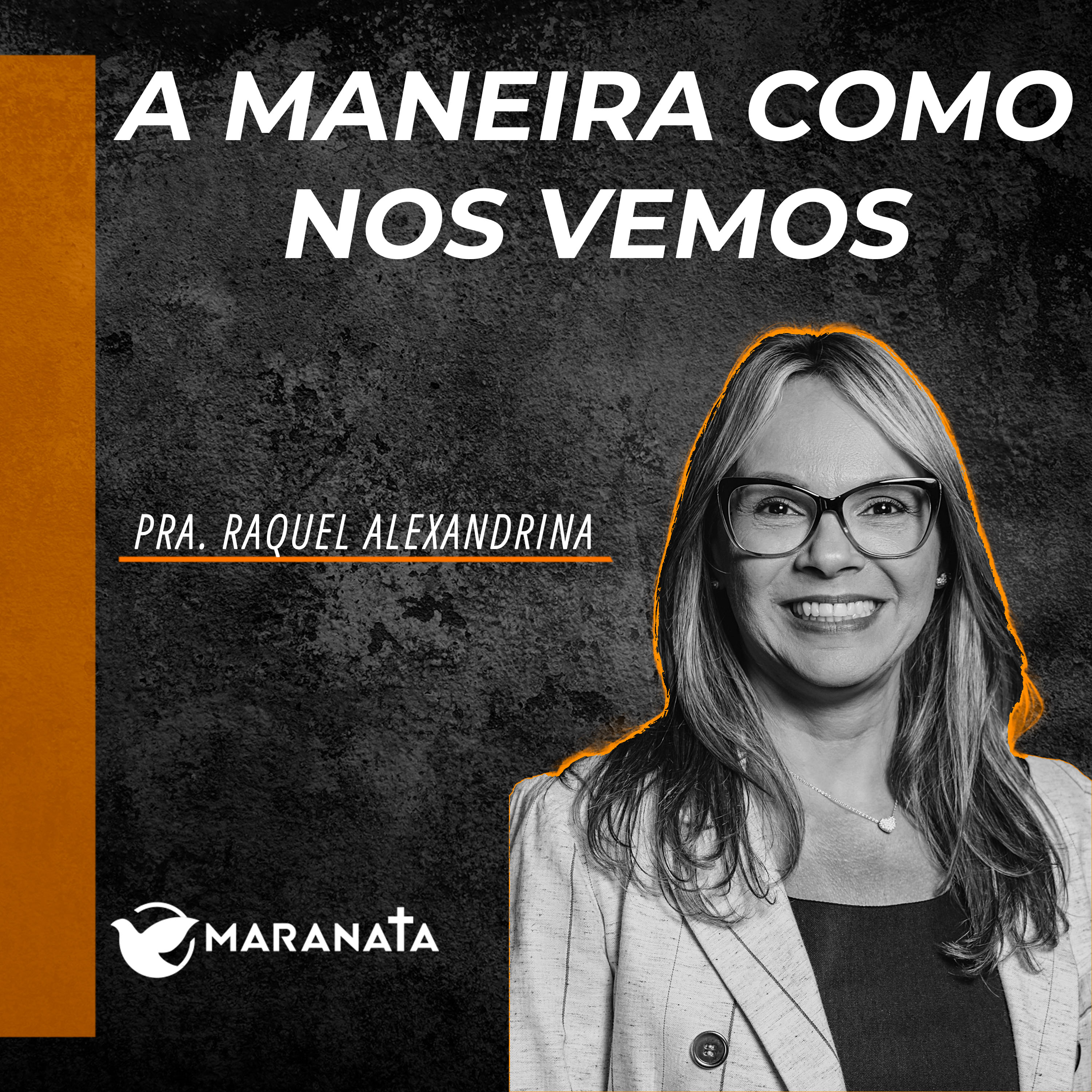A maneira como nos vemos - Pra. Raquel Alexandrina episode artwork