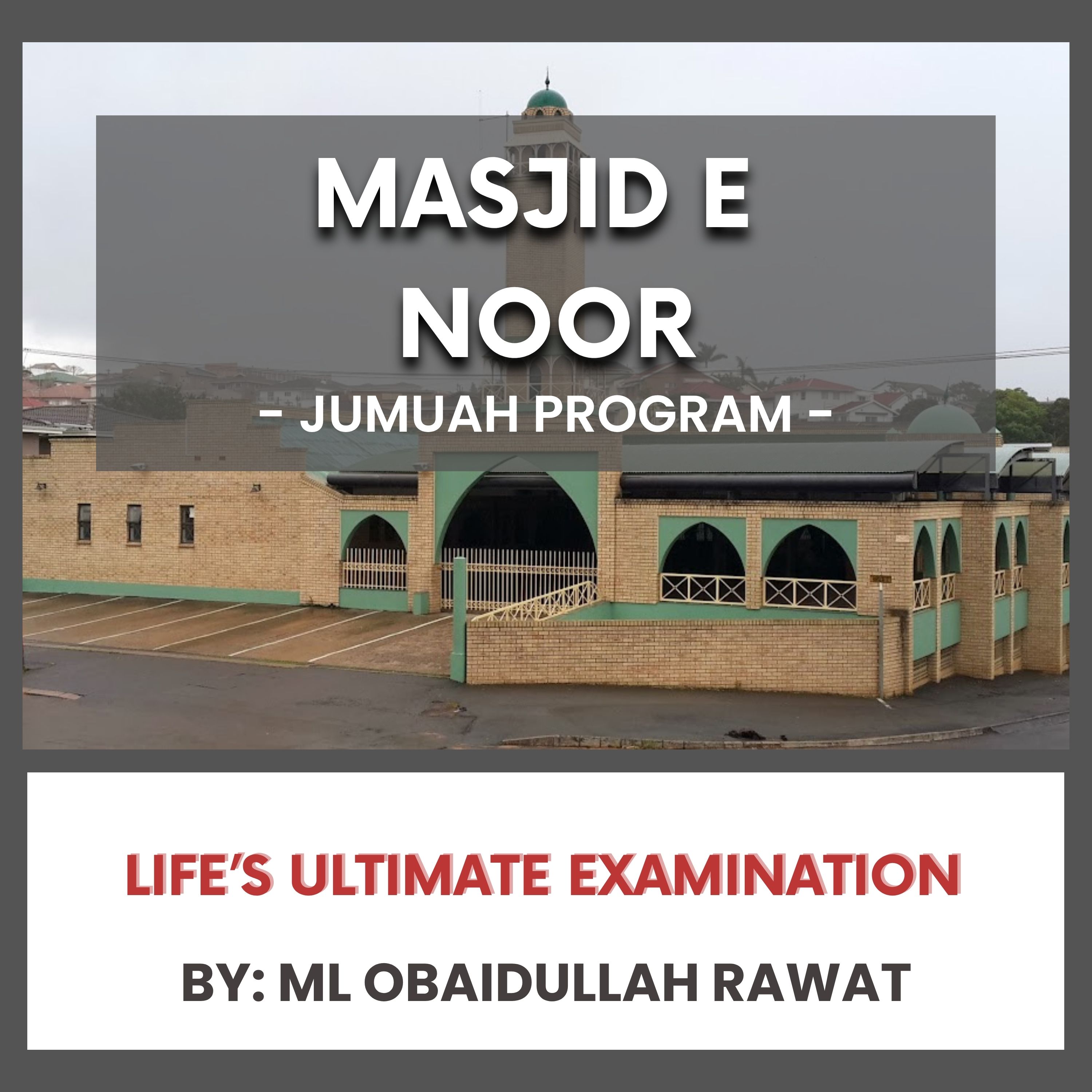 251024_Life’s Ultimate Examination by Ml Obaidullah rawat episode artwork