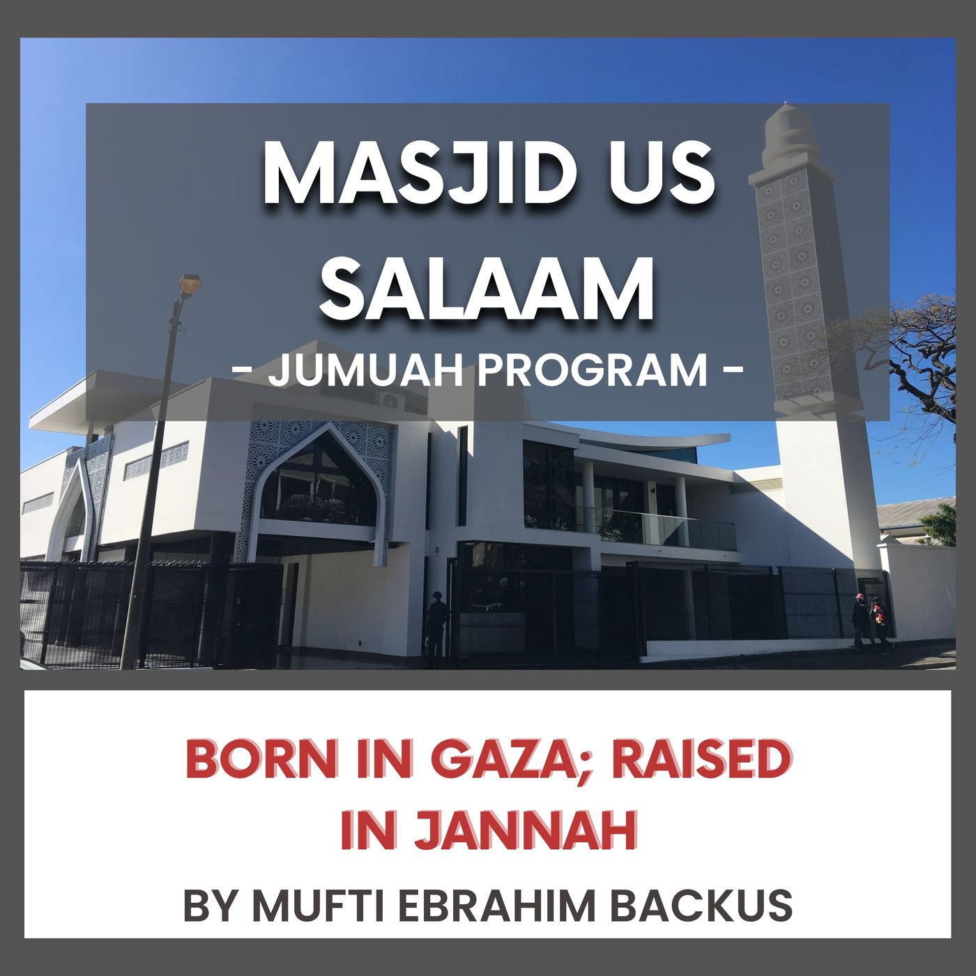 240223_Born in Gaza; Raised in Jannah by Mufti Ebrahim Backus