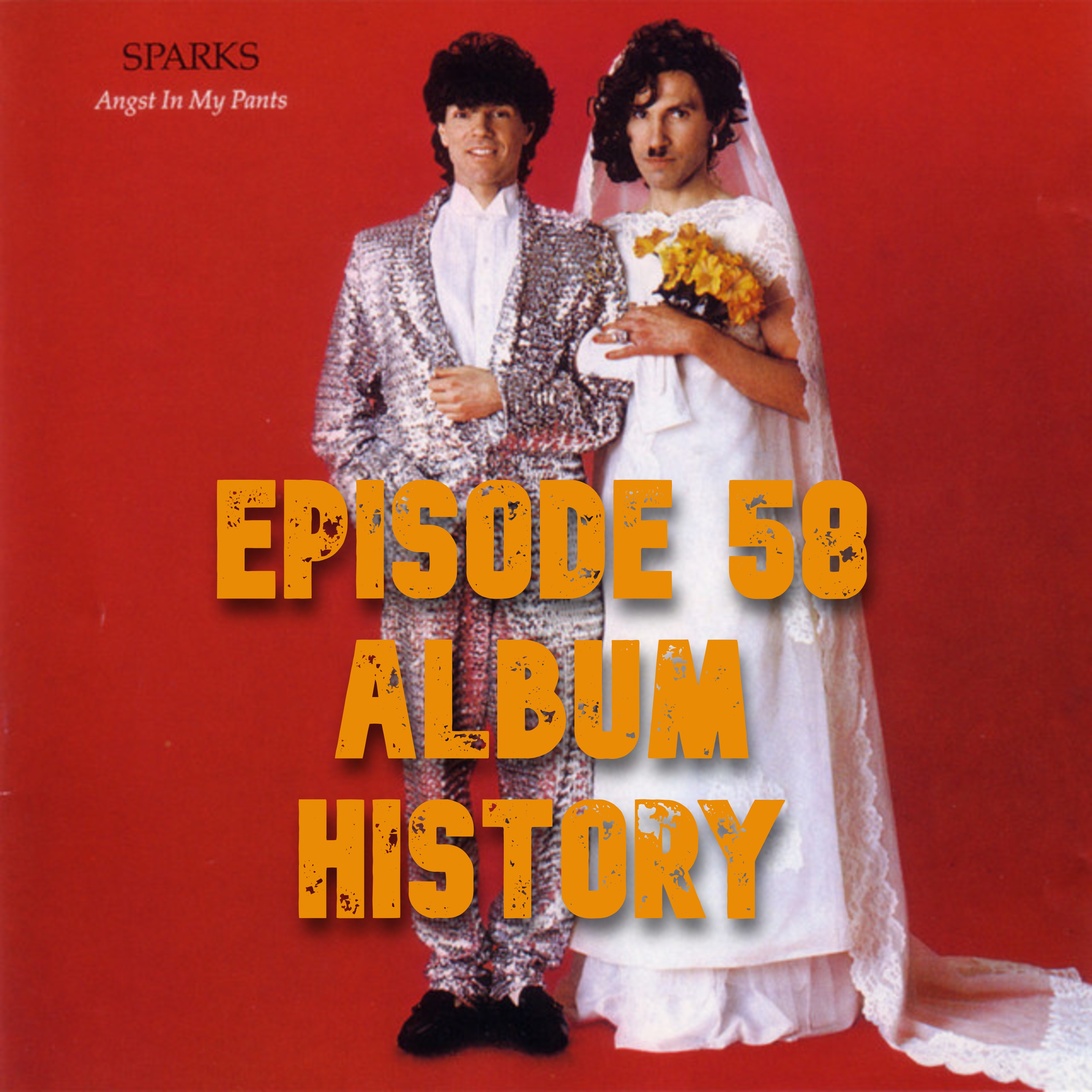 058: Sparks - Angst in my Pants (1982) - Album history episode artwork