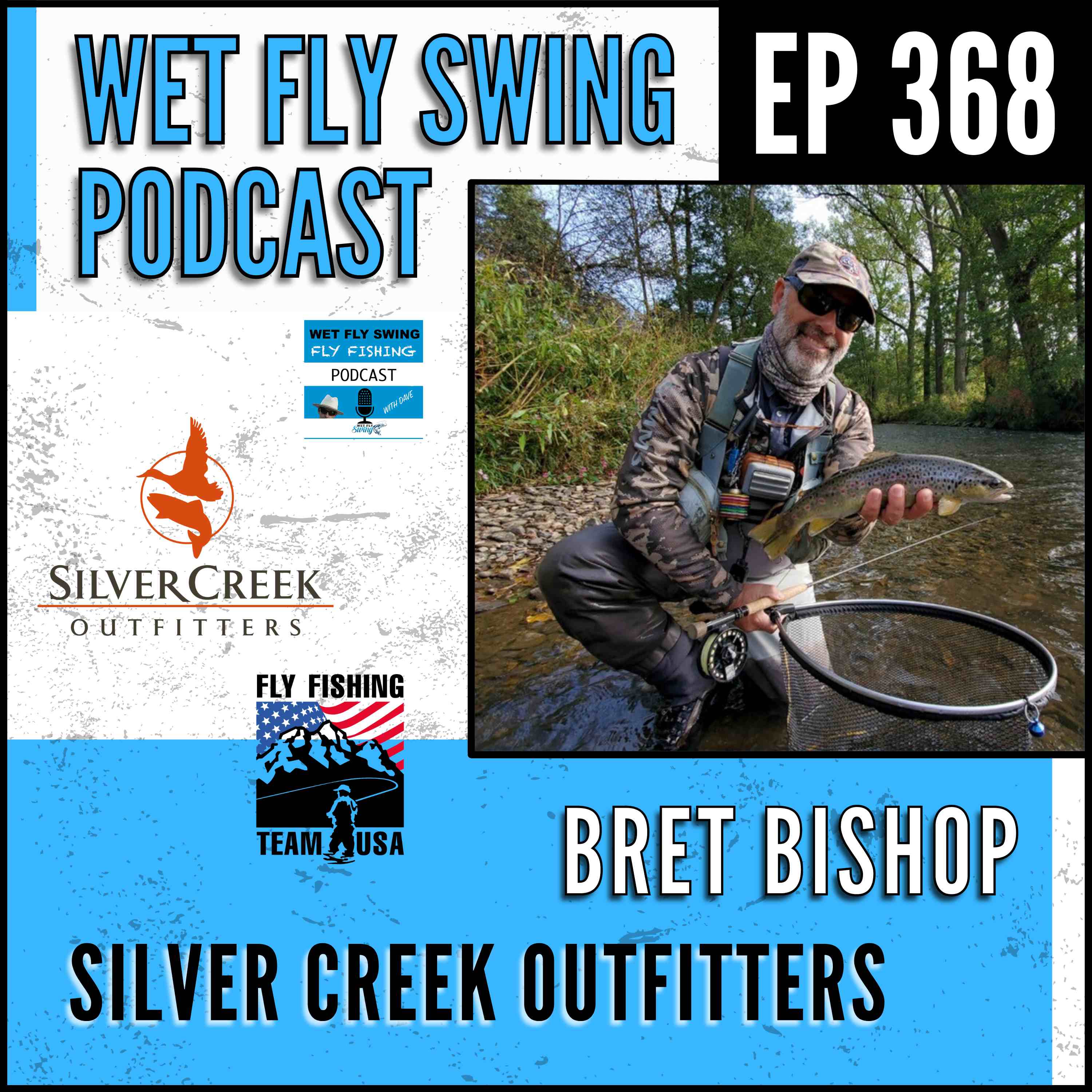 WFS 368 - Silver Creek Outfitters with Bret Bishop - Team USA, Dry Dropper, Big Wood episode artwork