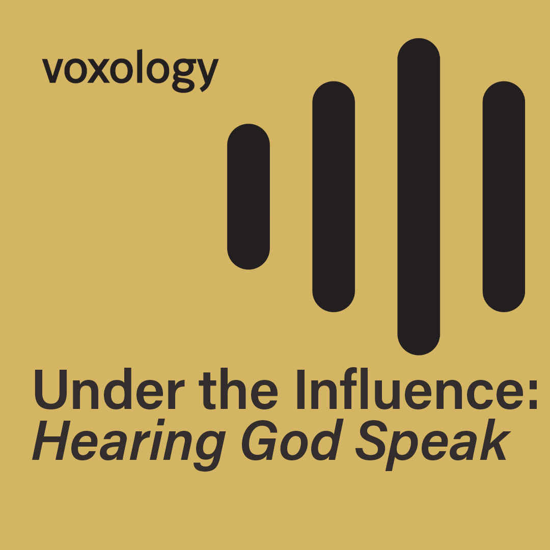 Under the Influence: Hearing God Speak