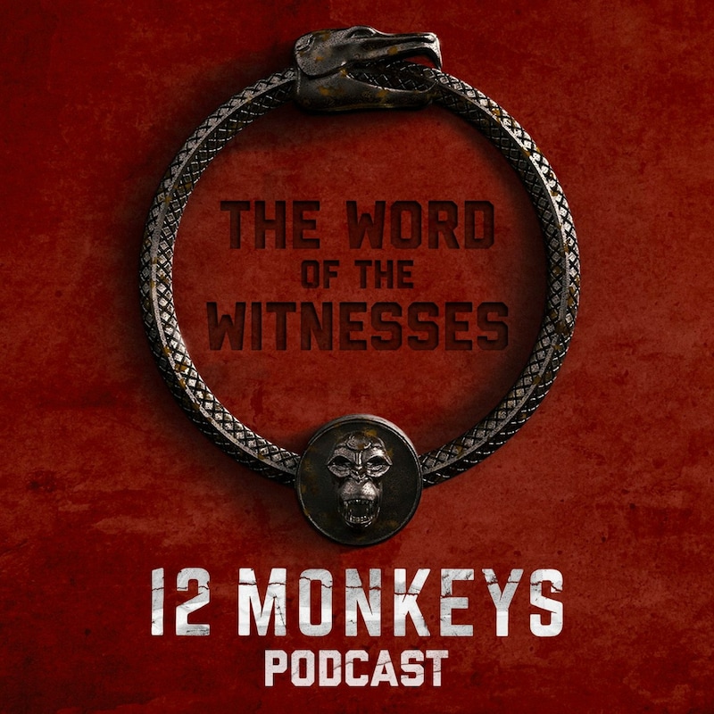 Artwork for podcast Word of The Witnesses: 12 Monkeys Rewatch Podcast