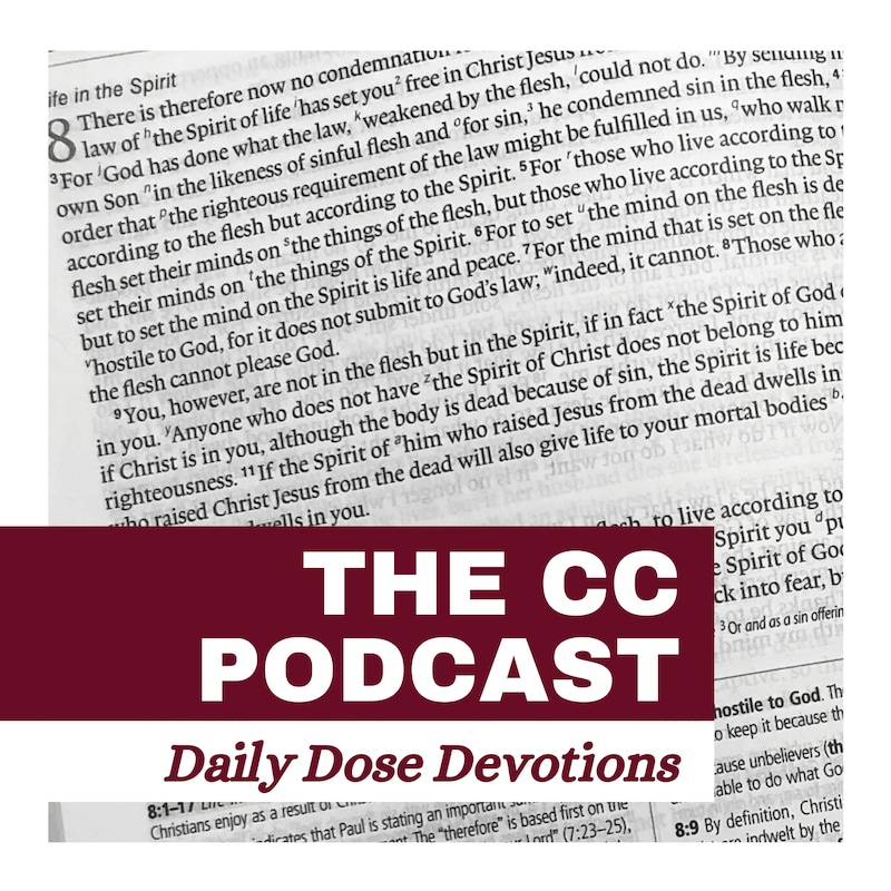 Artwork for podcast The CC Podcast: Daily Dose Devotions