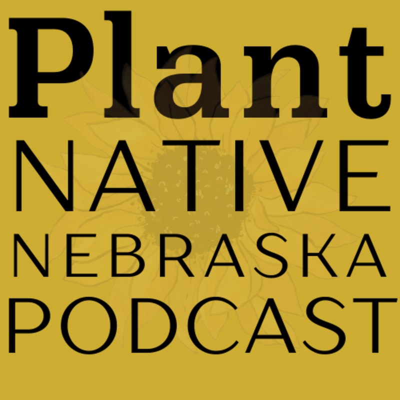 Artwork for podcast PLANT NATIVE NEBRASKA