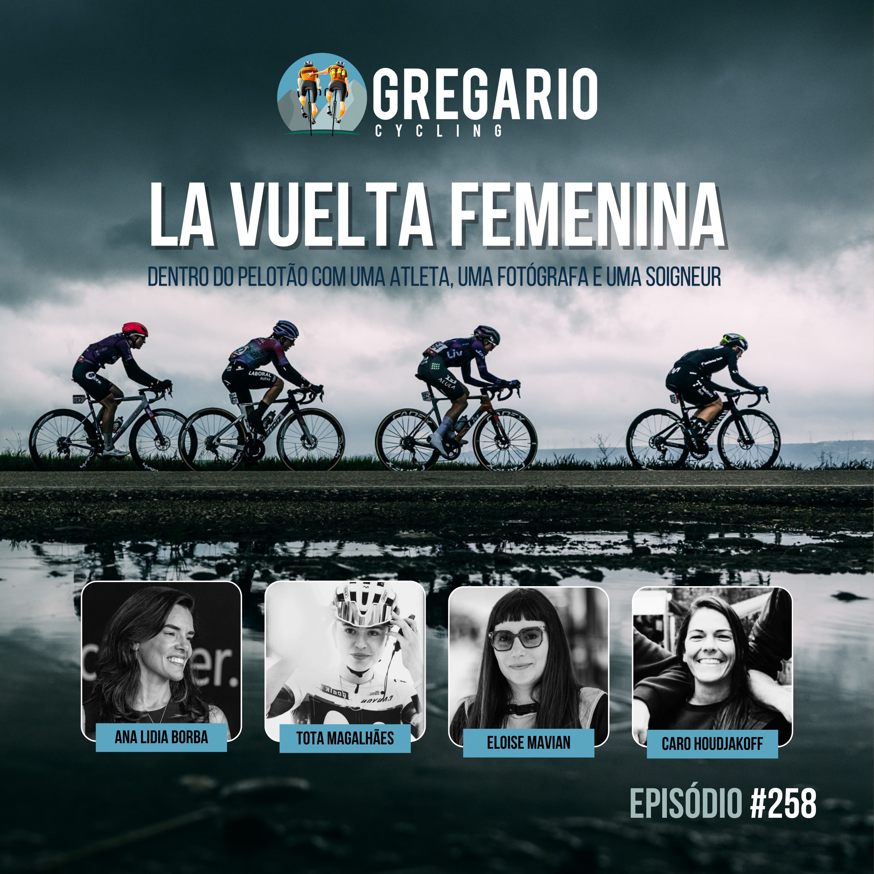 Episódio 258 - Especial La Vuelta Feminina: dentro do pelotão com uma atleta, uma fotógrafa e uma soigneur