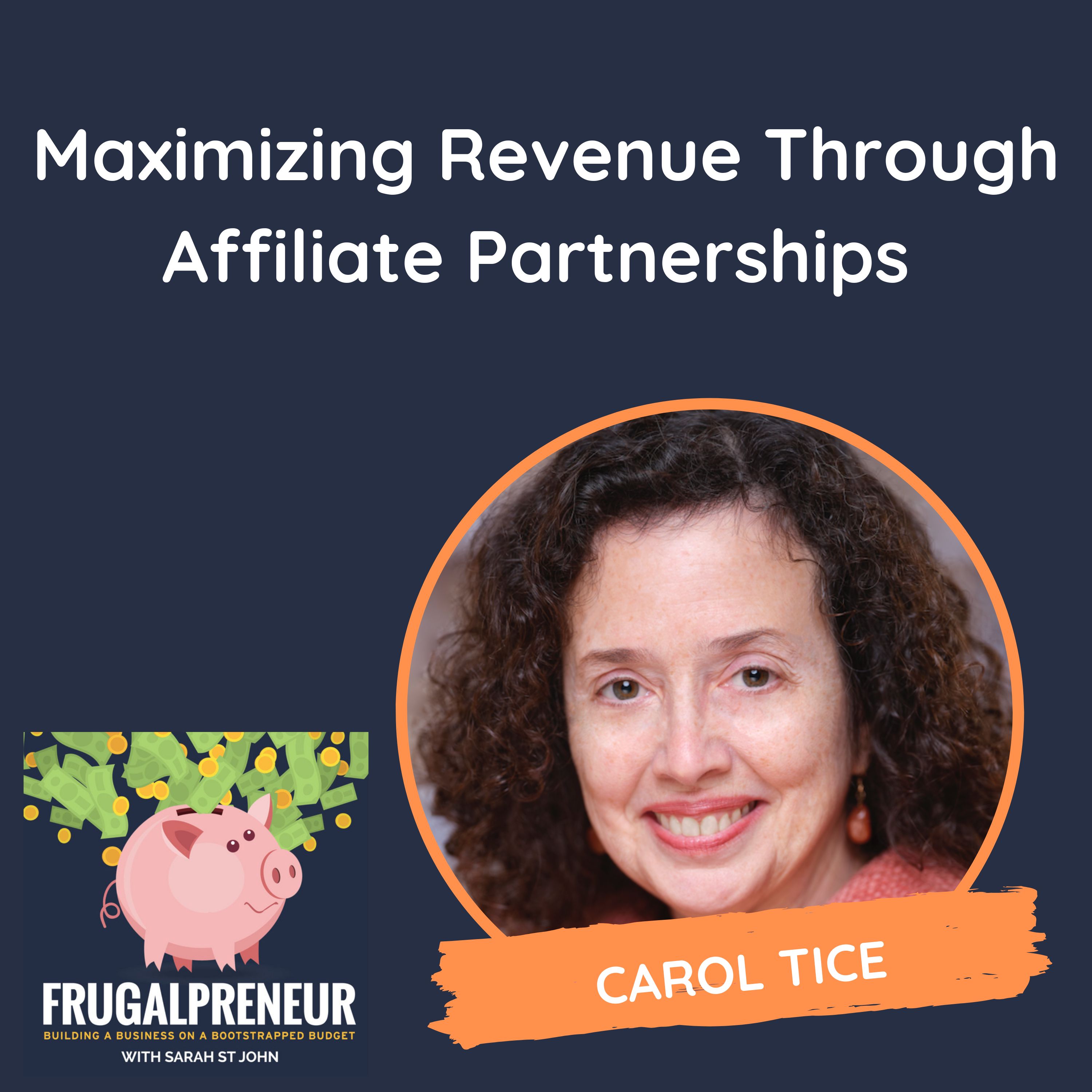 Maximizing Revenue Through Affiliate Partnerships (with Carol Tice)