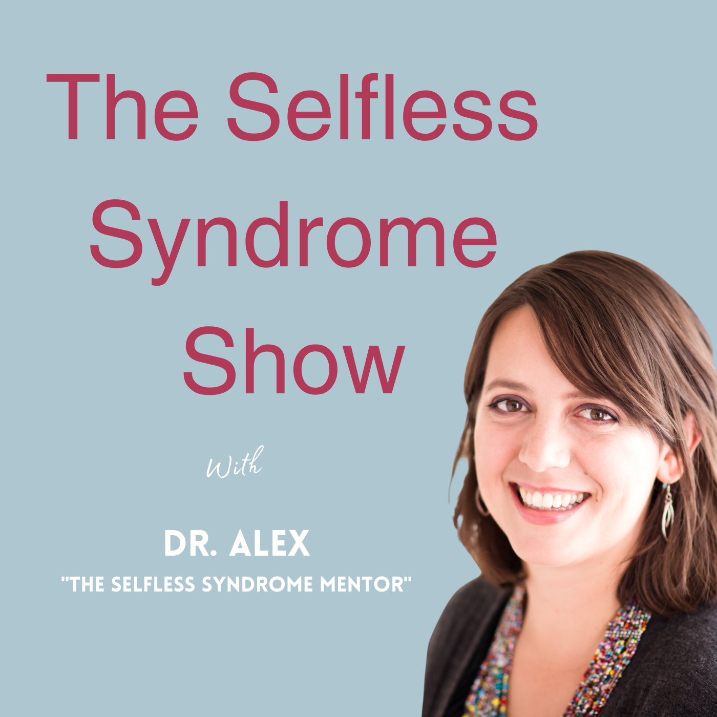 Artwork for podcast The Selfless Syndrome Show