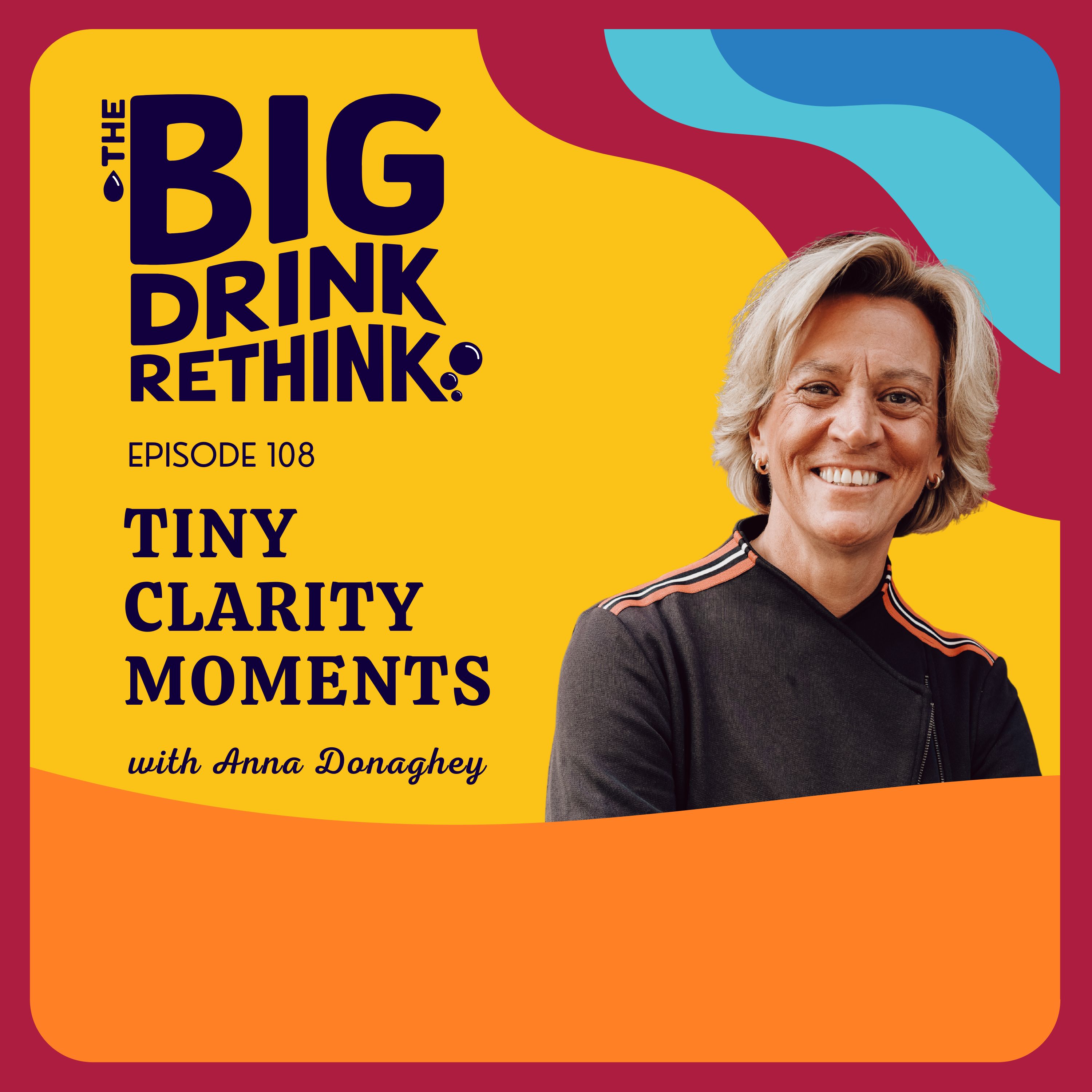 Ep 108: Tiny Clarity Moments