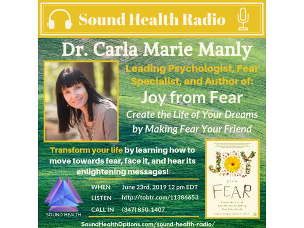 Dr. Carla Manly - Create the Life of Your Dreams by Making Fear Your Friend! episode artwork