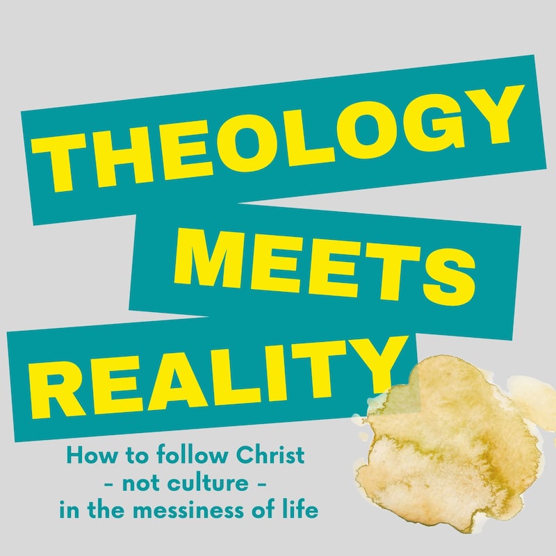 Artwork for podcast Theology Meets Reality