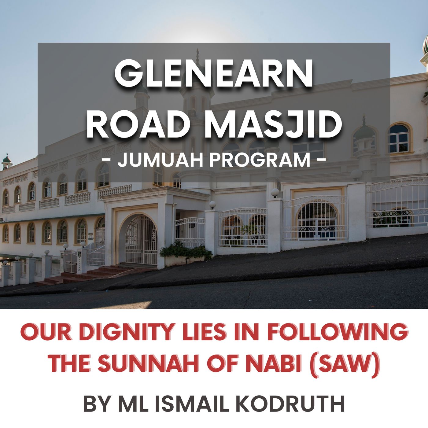 Our dignity lies in following the Sunnah of Nabi (SAW) by ML Ismail Kodruth