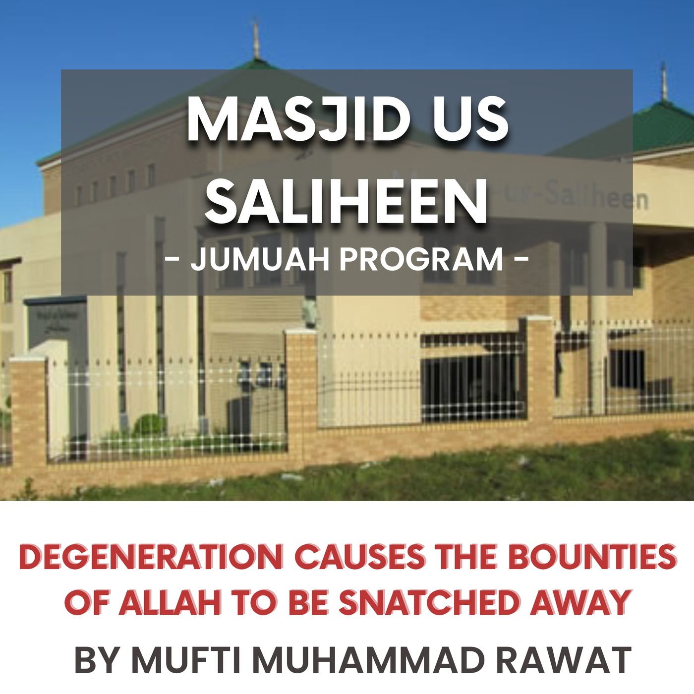 Degeneration causes the bounties of Allah to be snatched away by Mufti Muhammad Rawat