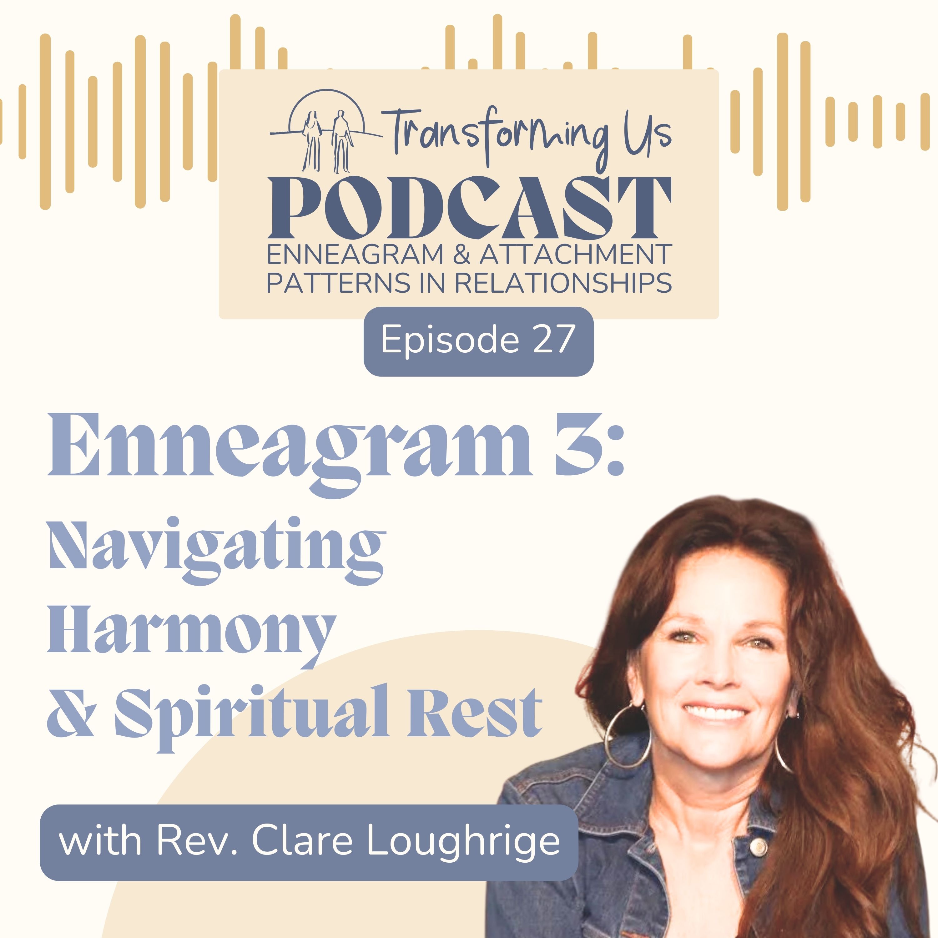 Enneagram 3: Navigating Enneagram Harmony and Spiritual Rest with Rev Clare Loughrige