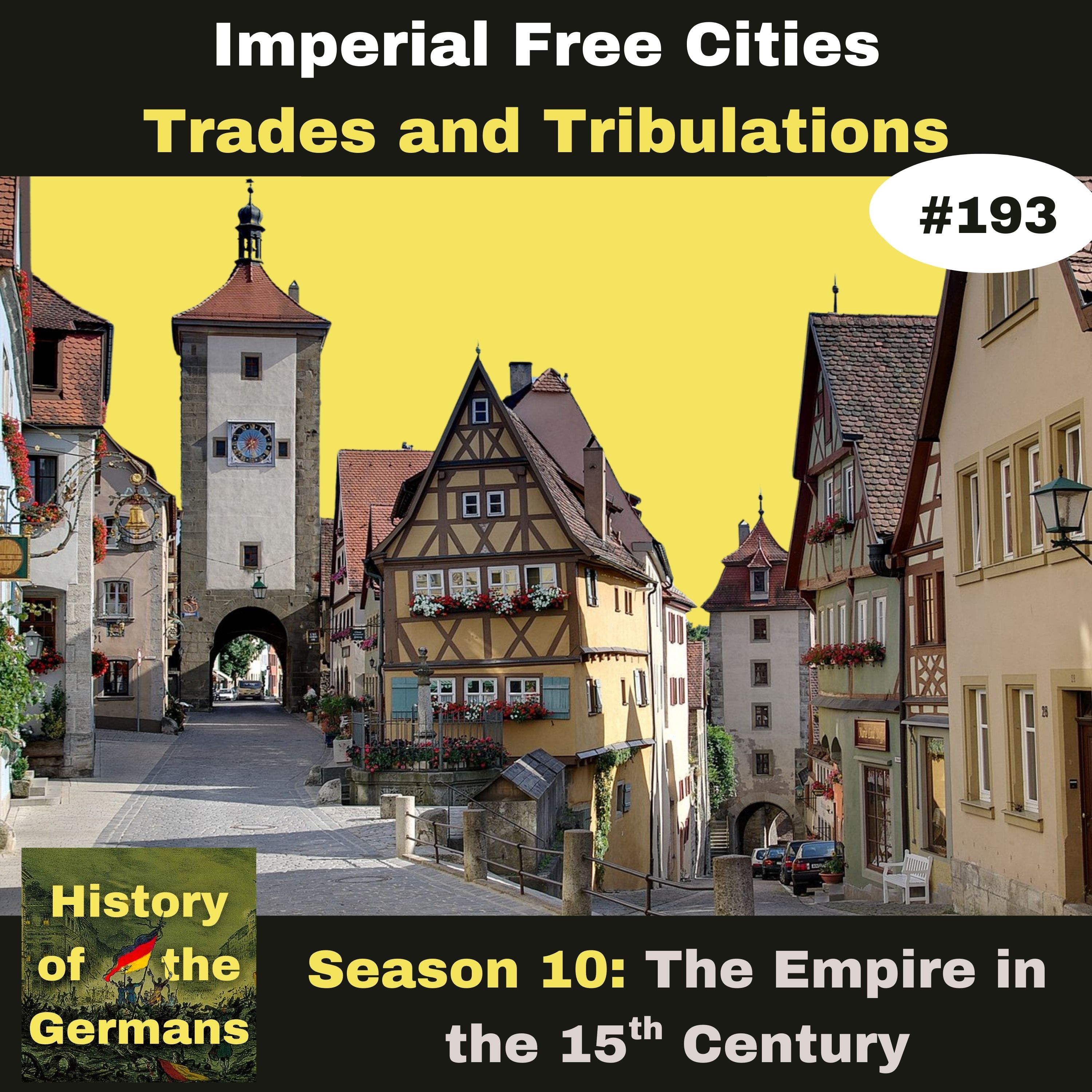 Ep. 193 - The Trade and Tribulations of the Free Imperial Cities