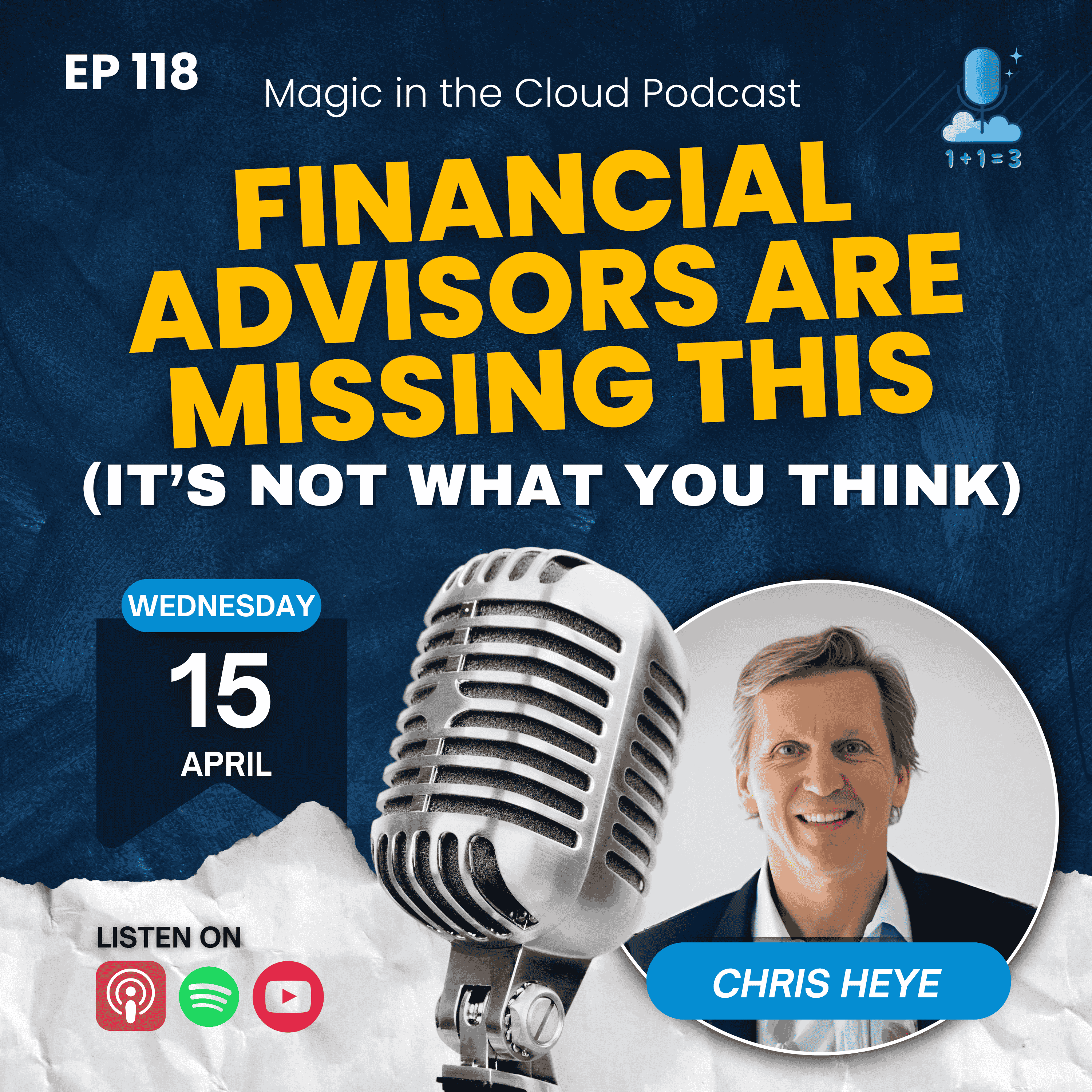 Financial Advisors Are Missing This (It’s Not What You Think) | Chris Heye | EP 118