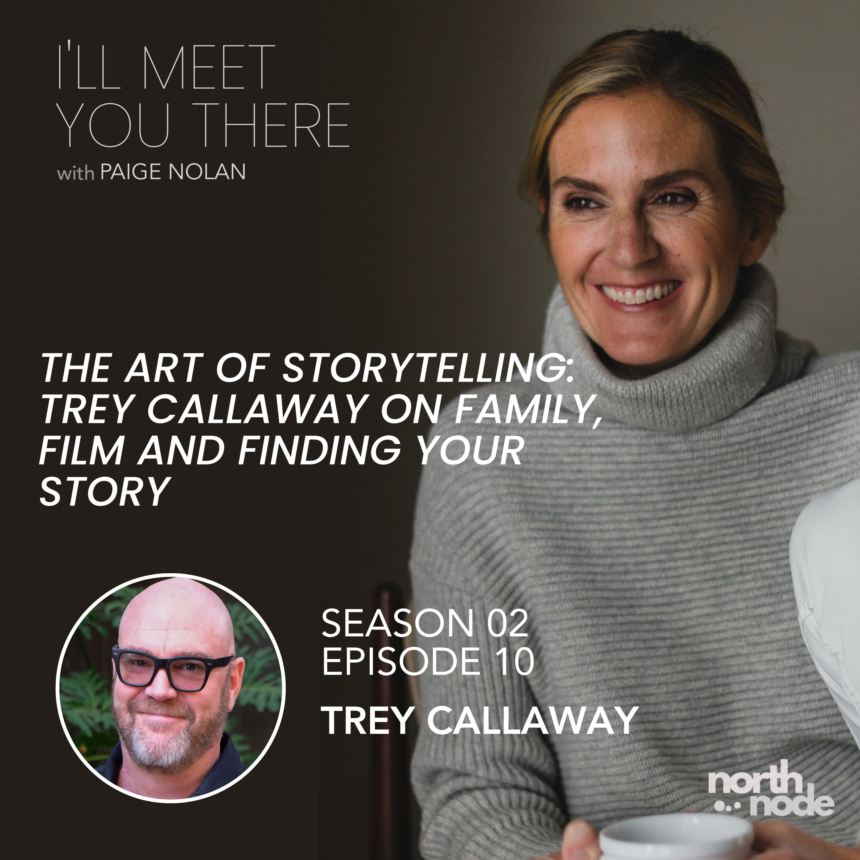 S2 E10:  The Art of Storytelling:  Trey Callaway on Family, Film and Finding Your Story