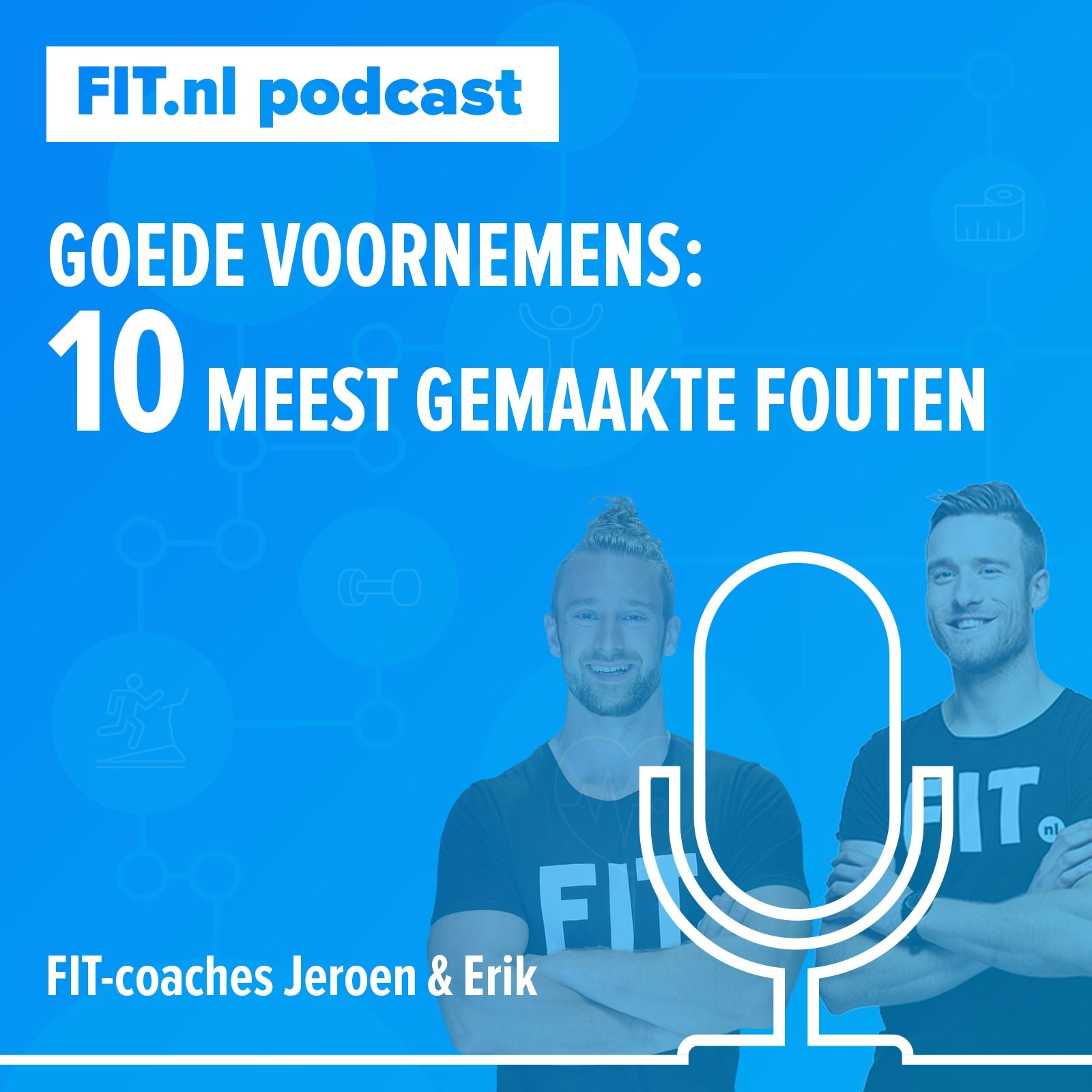 #55: Goede voornemens: 10 meest gemaakte fouten - FIT-coaches Erik & Jeroen