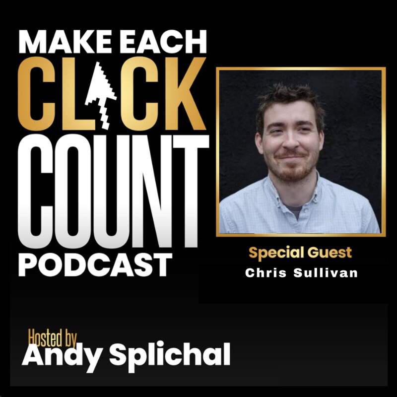 Artwork for podcast Make Each Click Count Hosted By Andy Splichal