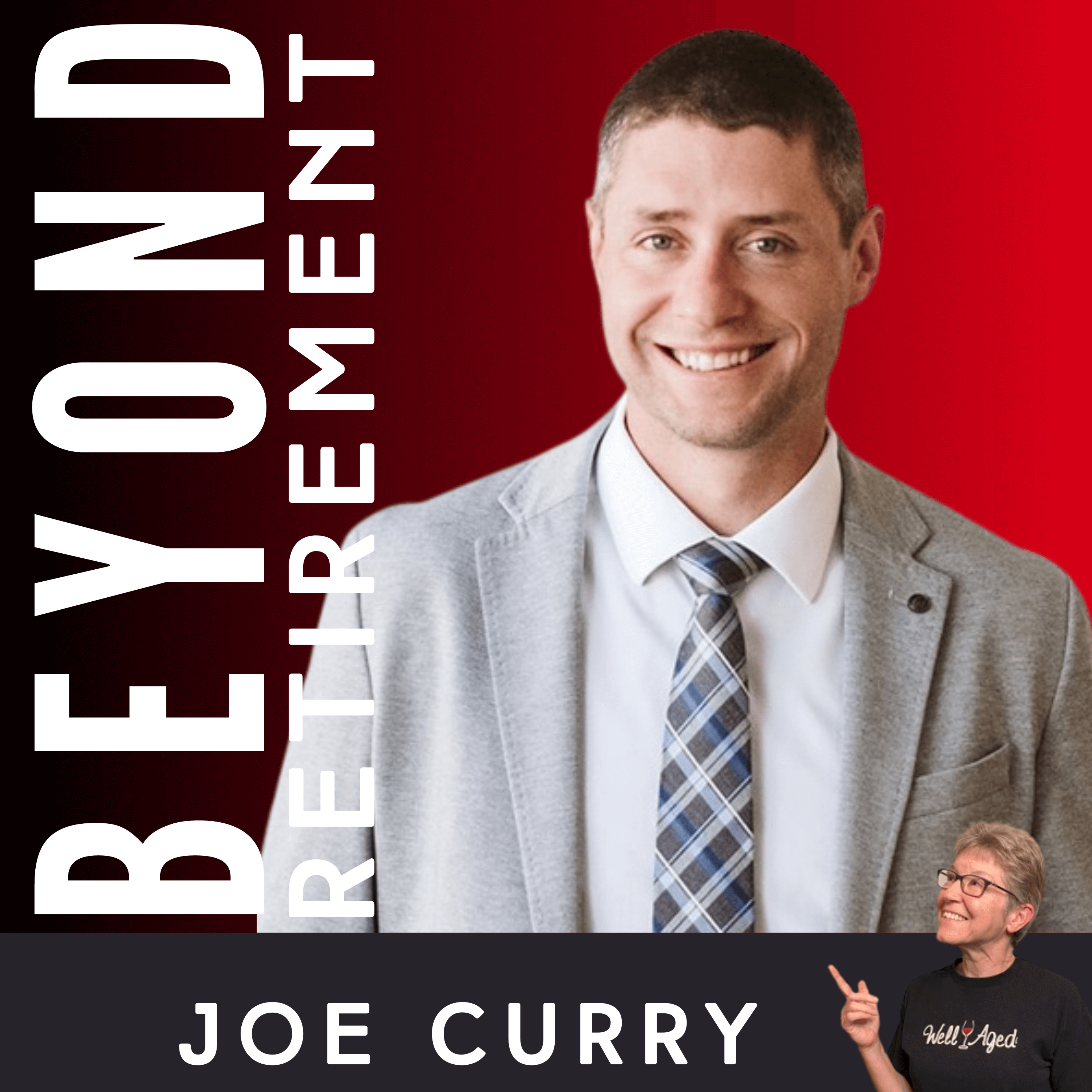 True Wealth: The Role of Values & Purpose in Retirement Planning - with Joe Curry